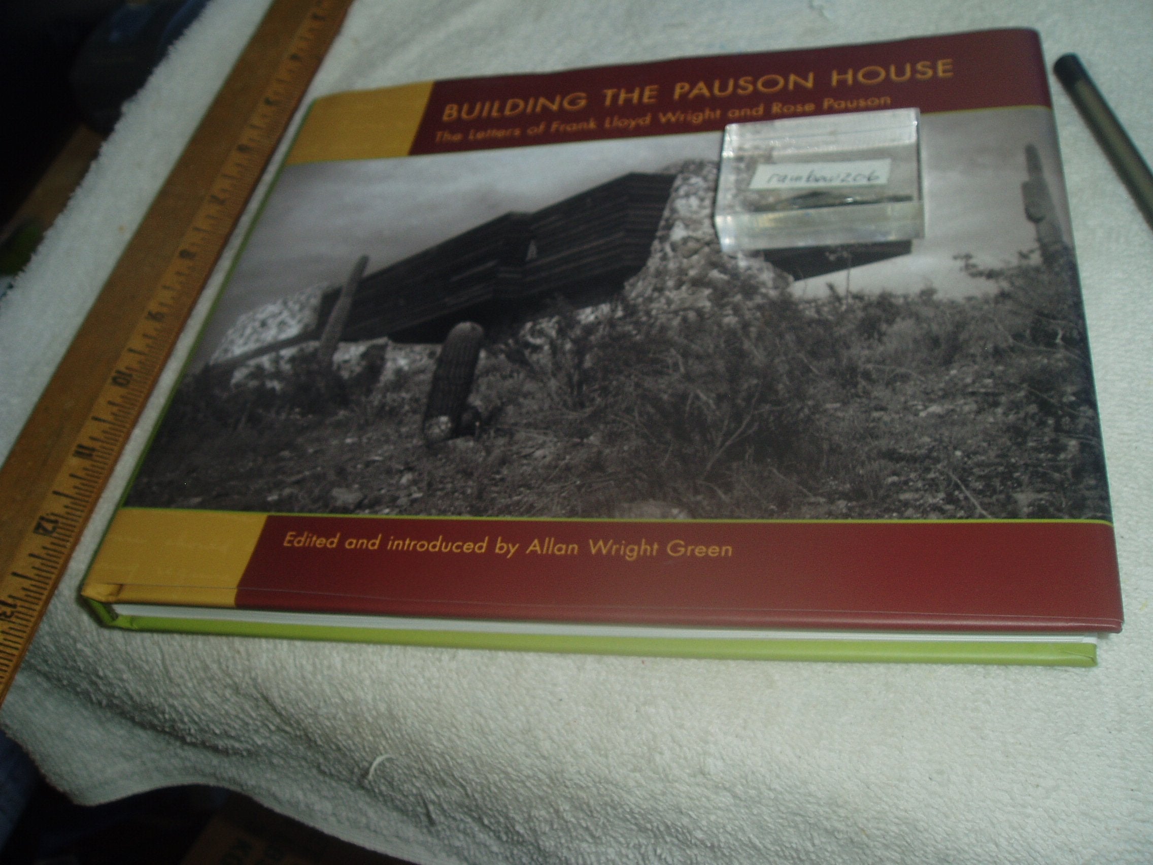 Building The Pauson House: The Letters Of Frank Lloyd Wright And Rose Pauson,New