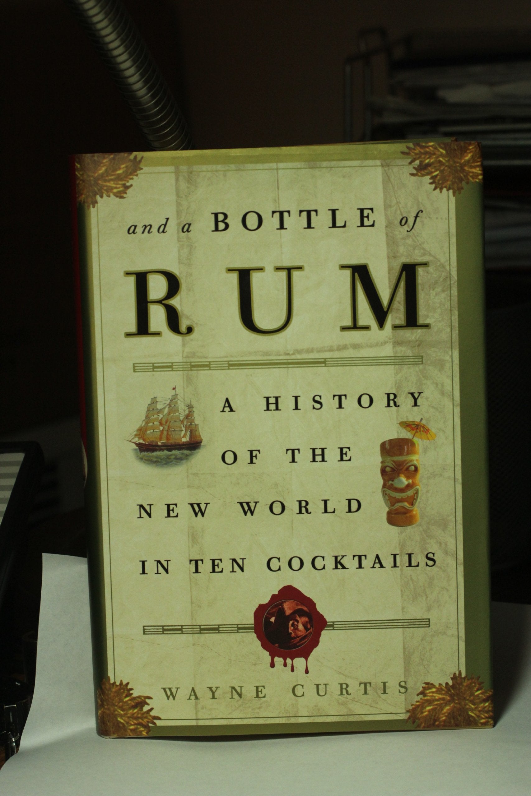 And a Bottle of Rum: A History of the New World in Ten Cocktails,New