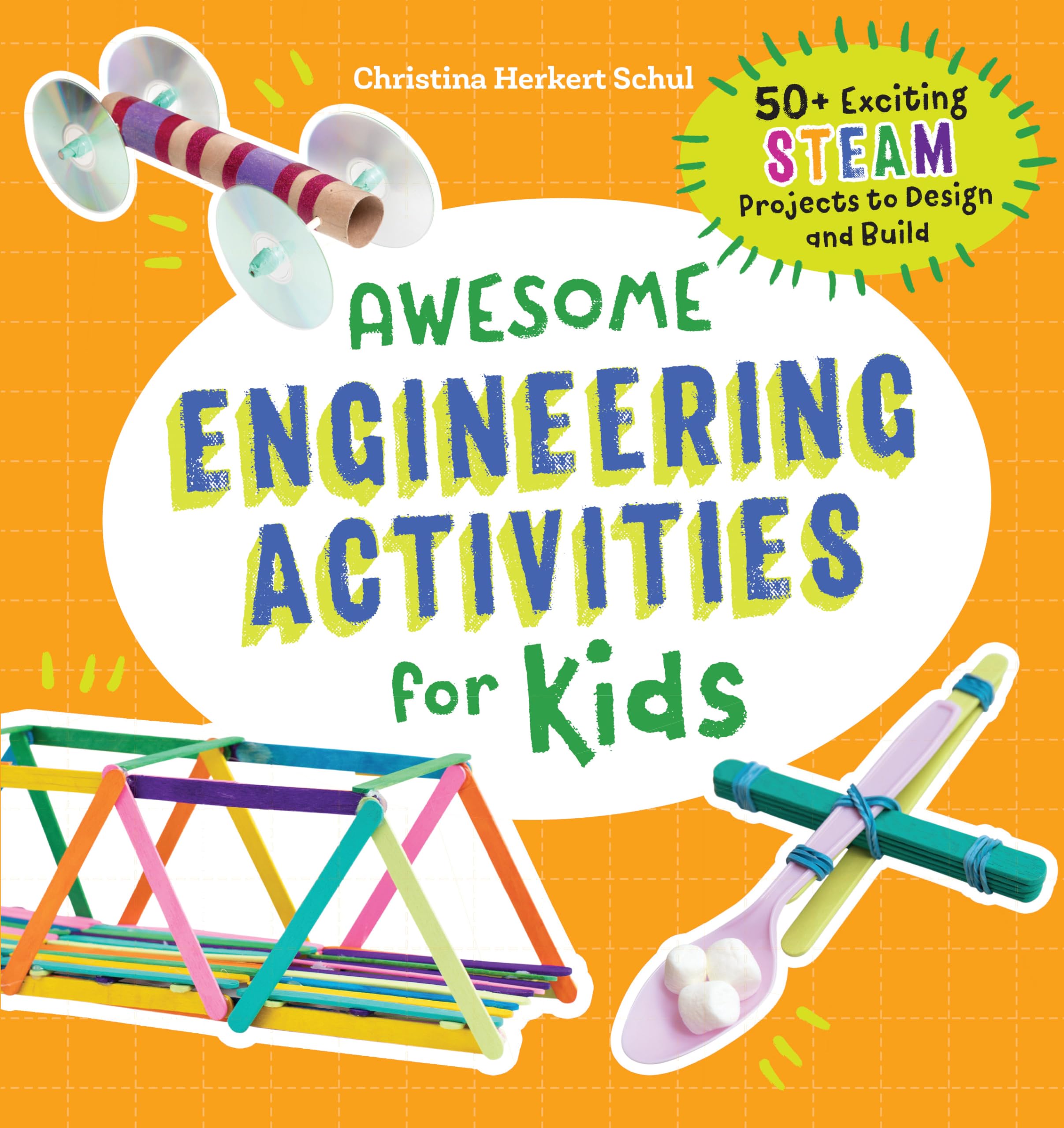 Awesome Engineering Activities for Kids: 50+ Exciting STEAM Projects to Design and Build (Awesome STEAM Activities for Kids),Used