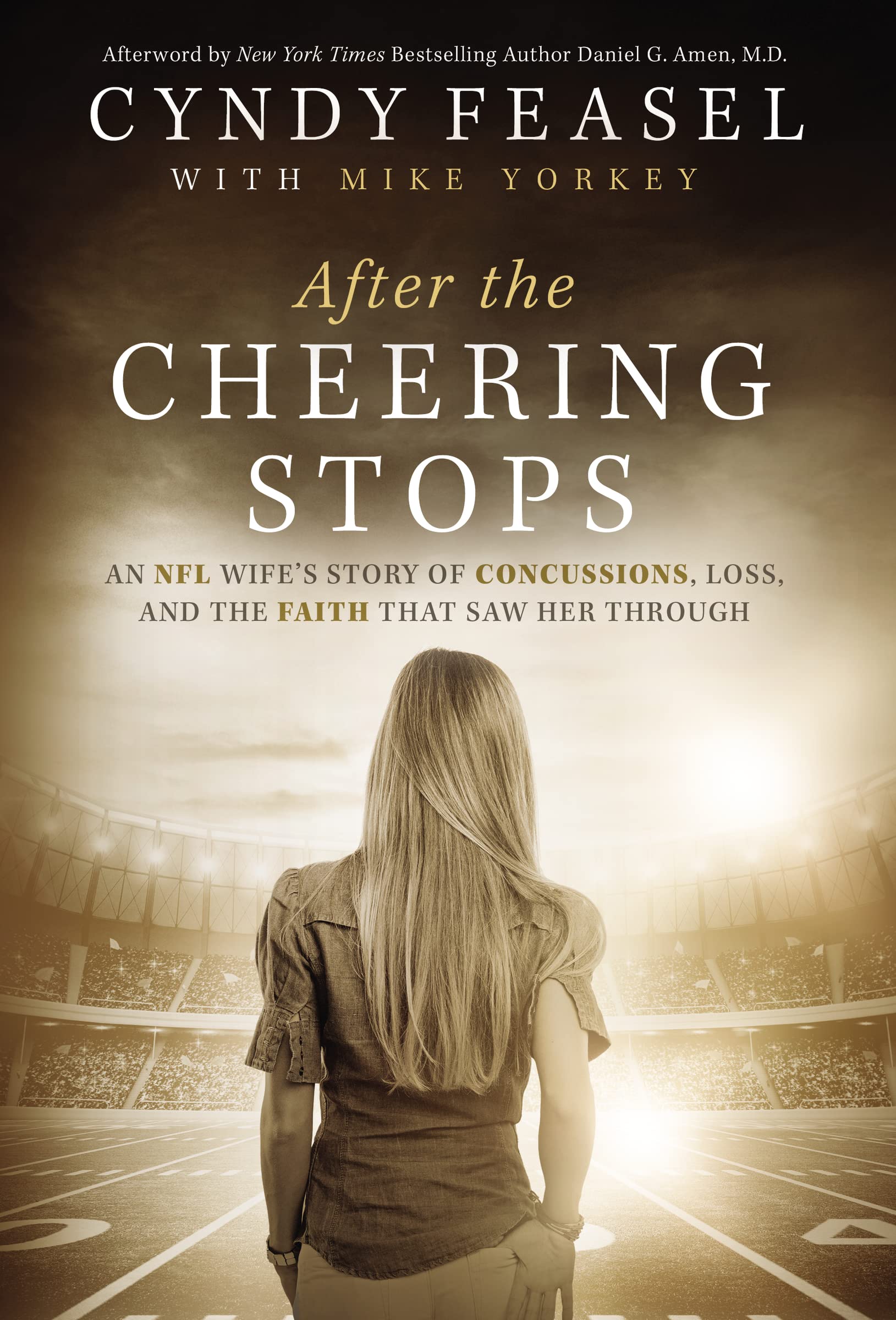 After the Cheering Stops: An NFL Wifes Story of Concussions, Loss, and the Faith that Saw Her Through,Used