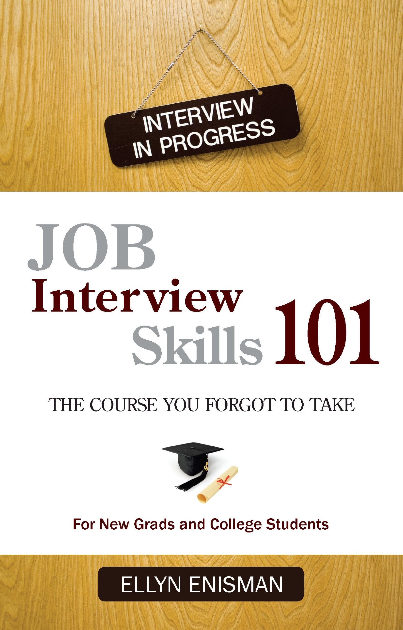 Job Interview Skills 101, The Course You Forgot to Take,Used