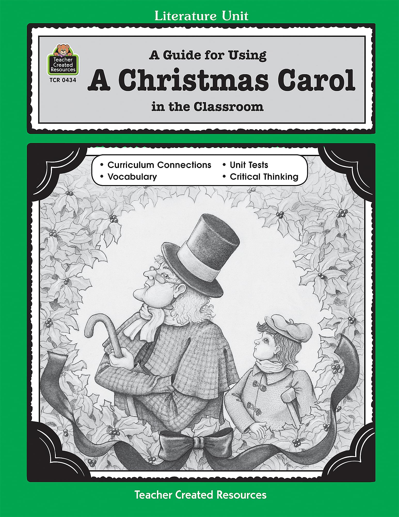 A Guide for Using A Christmas Carol in the Classroom (Literature Unit (Teacher Created Materials)),New