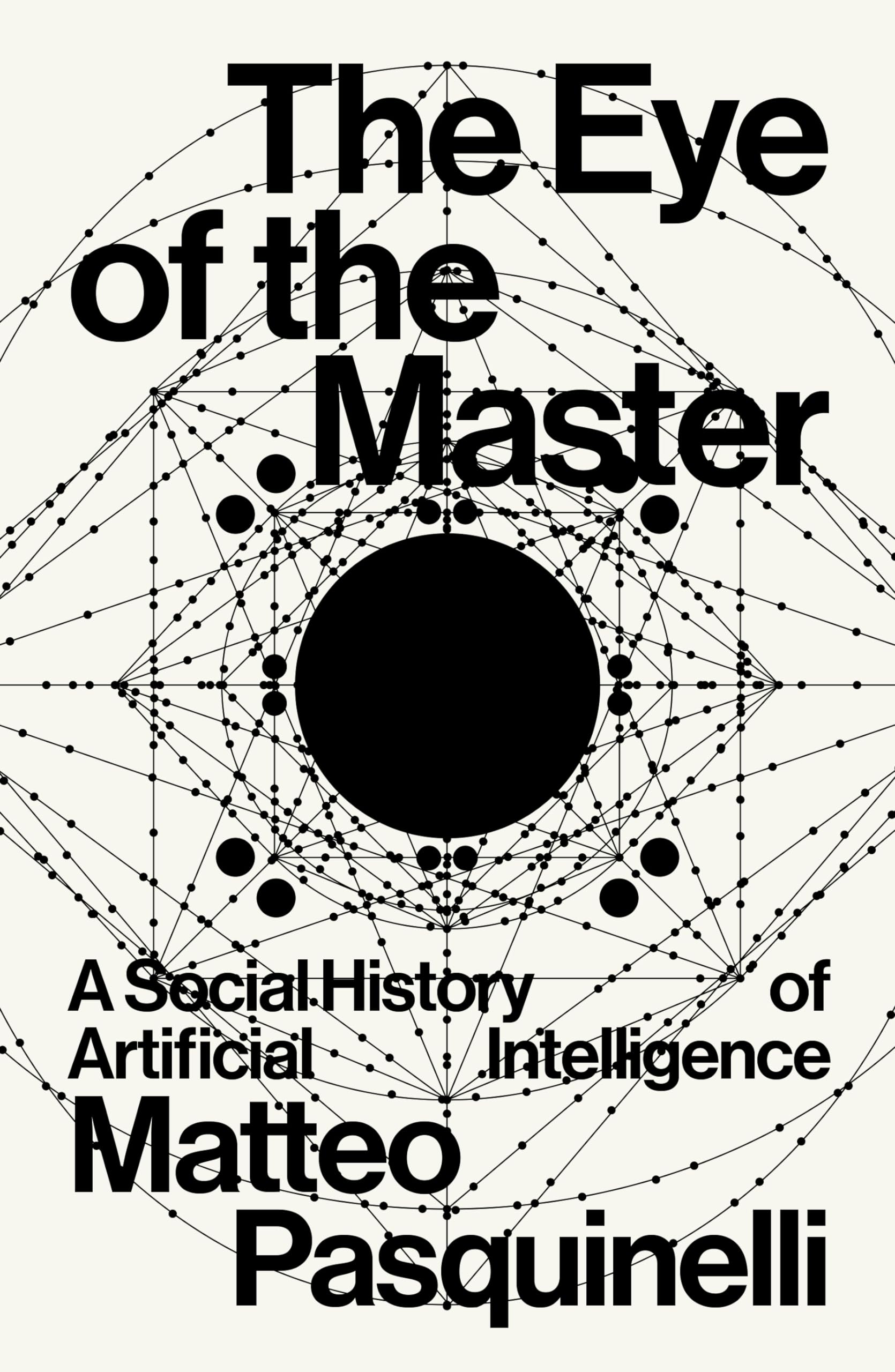 The Eye Of The Master: A Social History Of Artificial Intelligence,Used