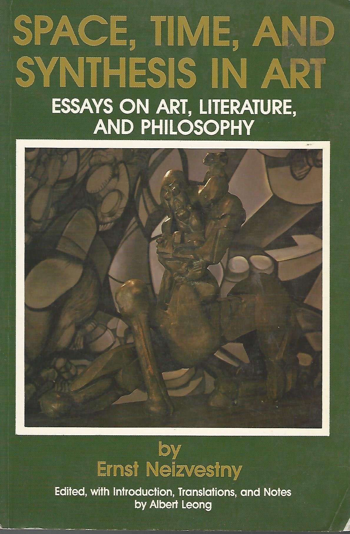 Space, Time, And Synthesis In Art: Essays On Art, Literature, And Philosophy,Used