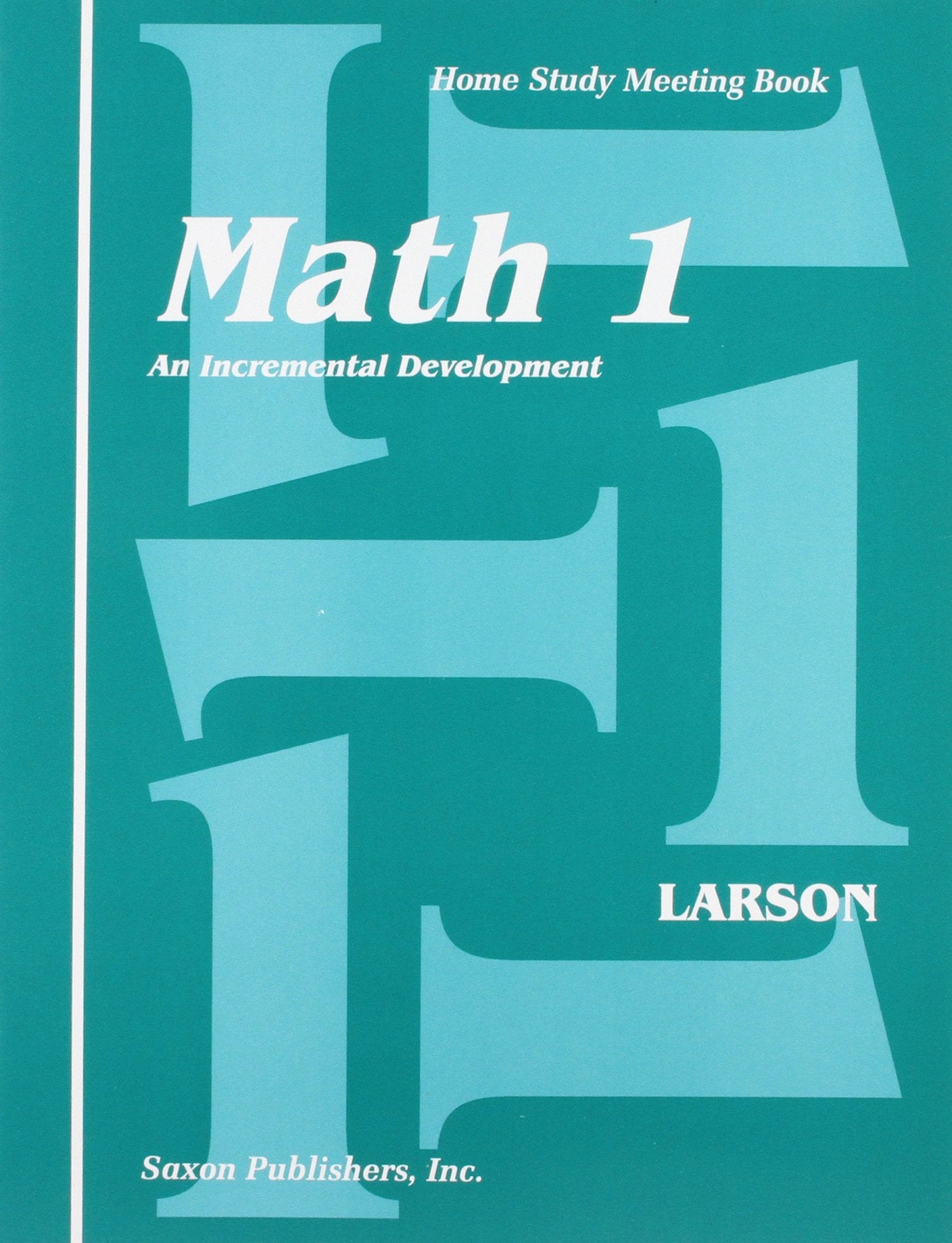 Saxon Math 1: An Incremental Development Home Study Meeting Book,New