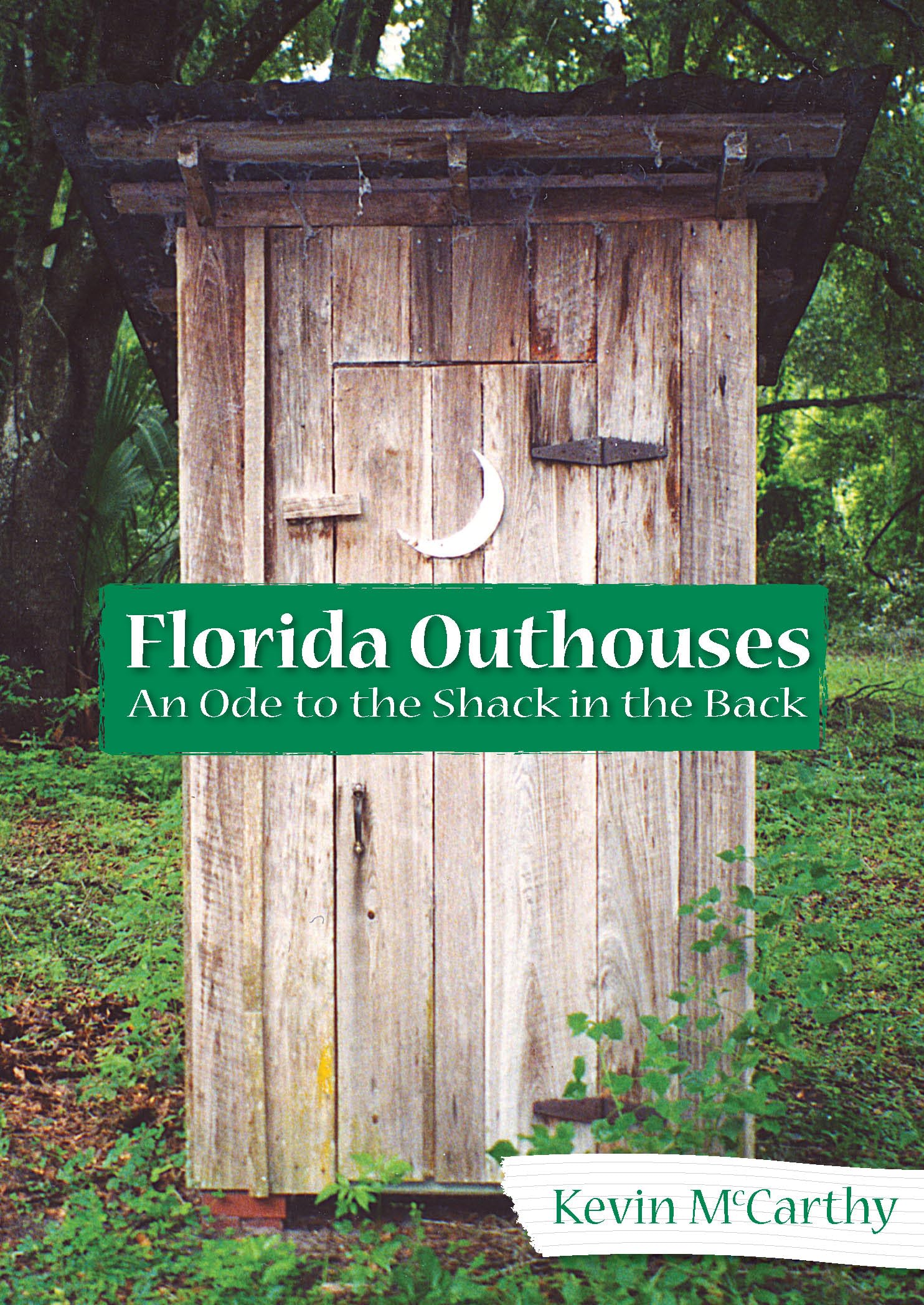Florida Outhouses:: An Ode to the Shack in the Back,Used