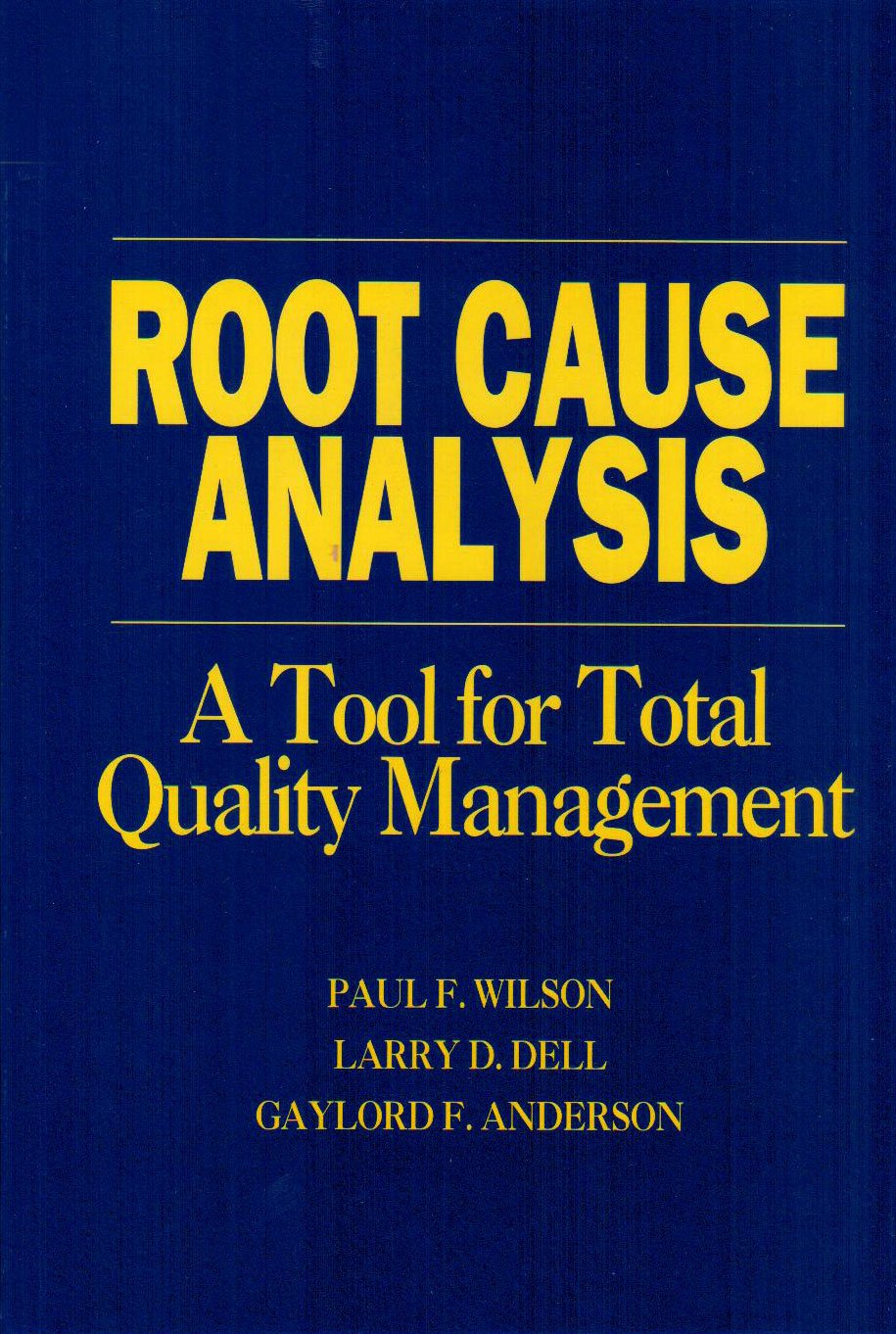 Root Cause Analysis : A Tool For Total Quality Management(H0701),Used