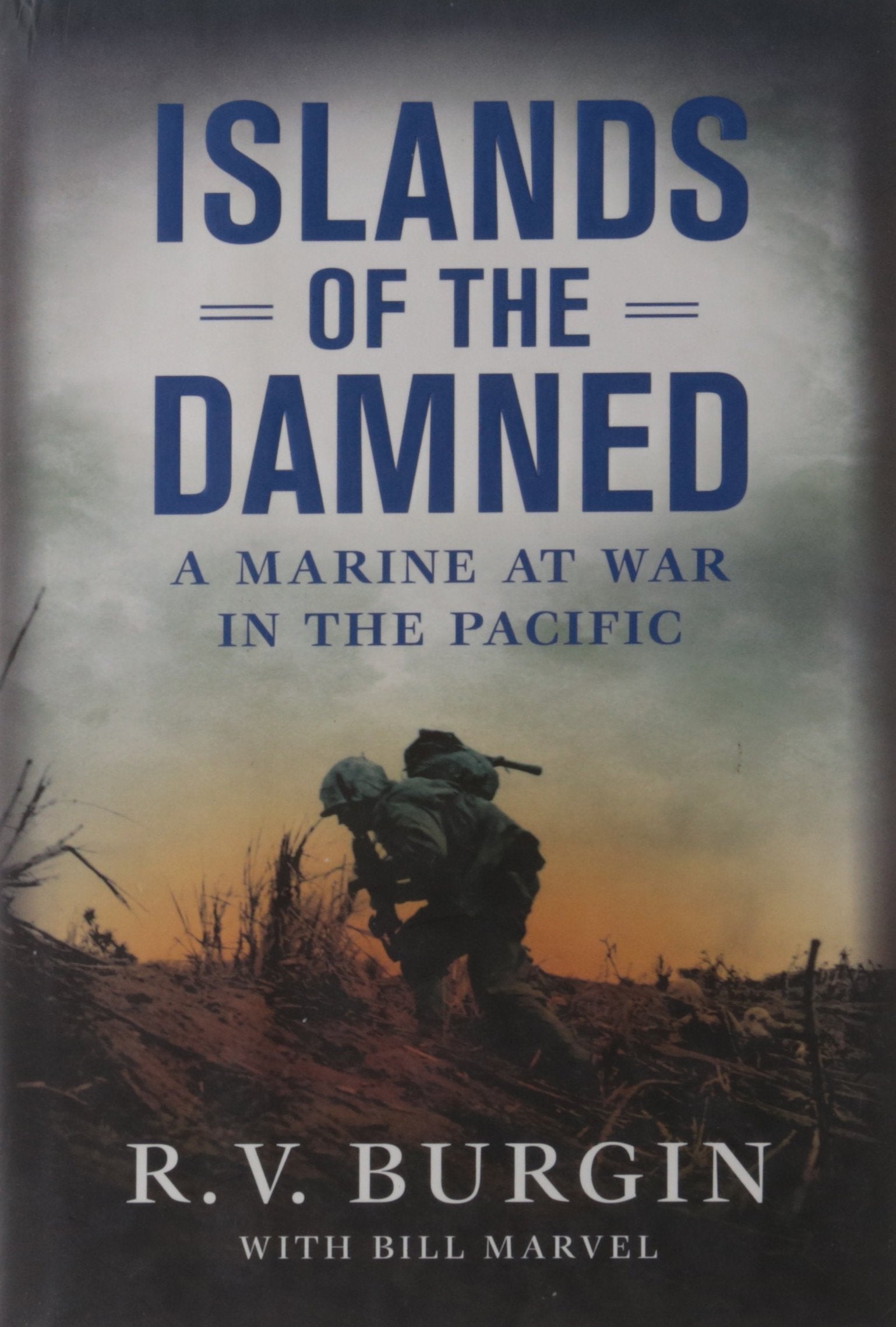 Islands Of The Damned: A Marine At War In The Pacific,New