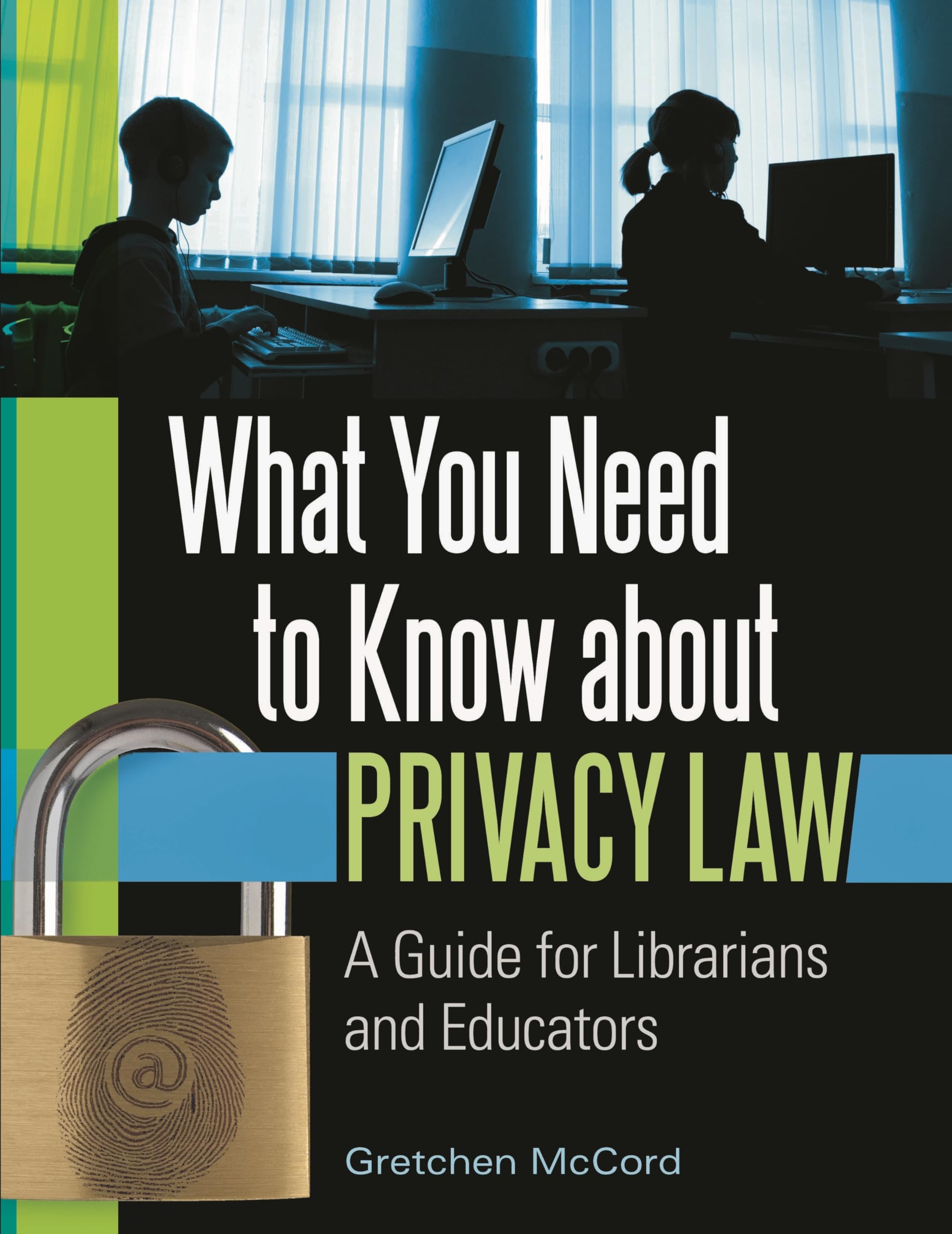 What You Need to Know about Privacy Law: A Guide for Librarians and Educators,Used