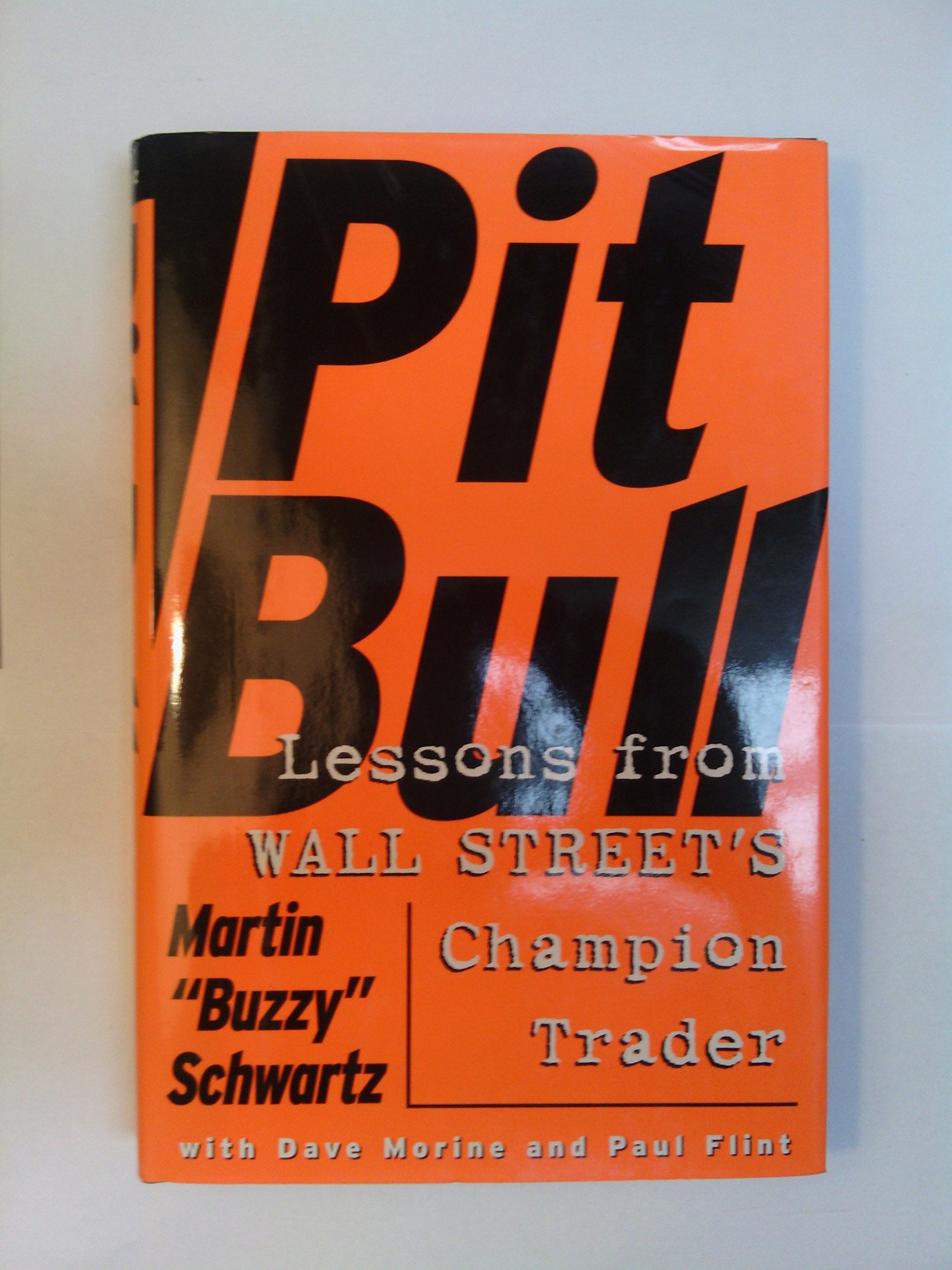 Pit Bull: Lessons From Wall Street'S Champion Trader