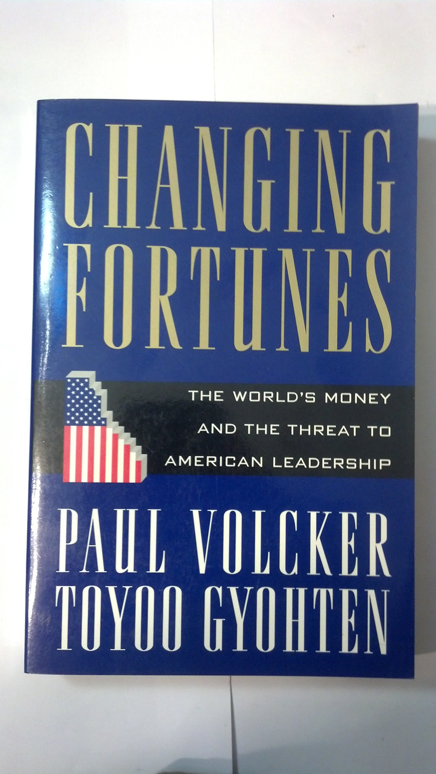 Changing Fortunes:: The World'S Money And The Threat To American Leadership,New