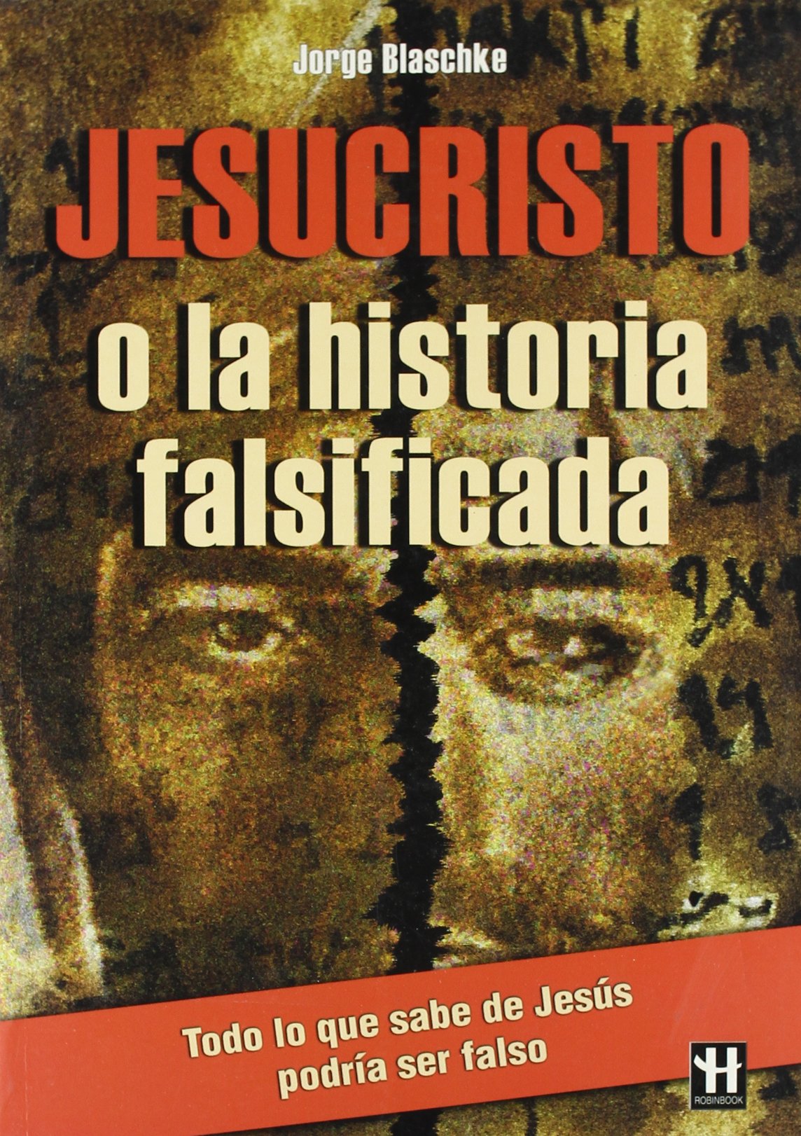Jesucristo o la historia falsificada (Hermeticagrandes Emigmas),Used