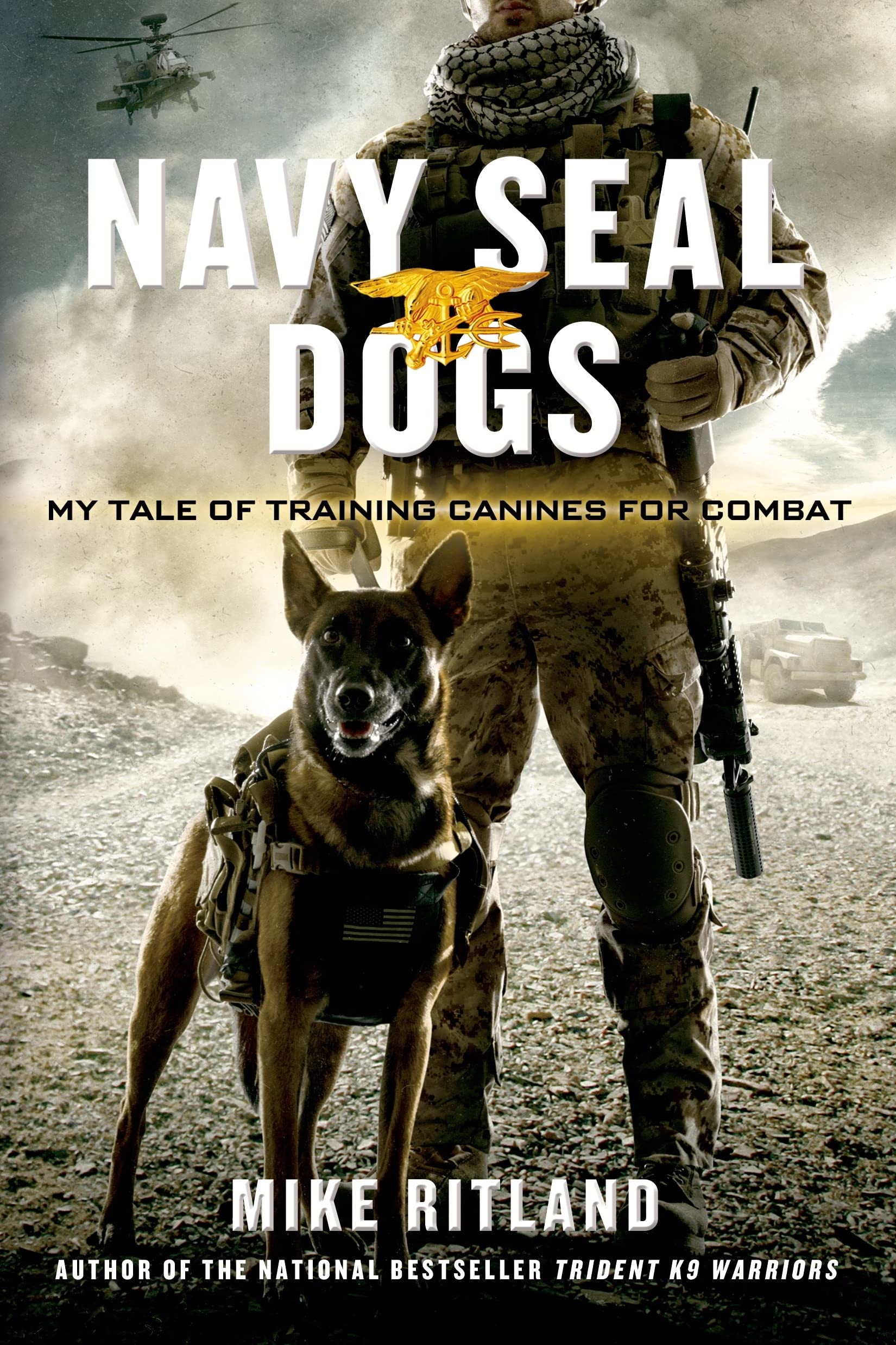 Navy Seal Dogs: My Tale Of Training Canines For Combat
