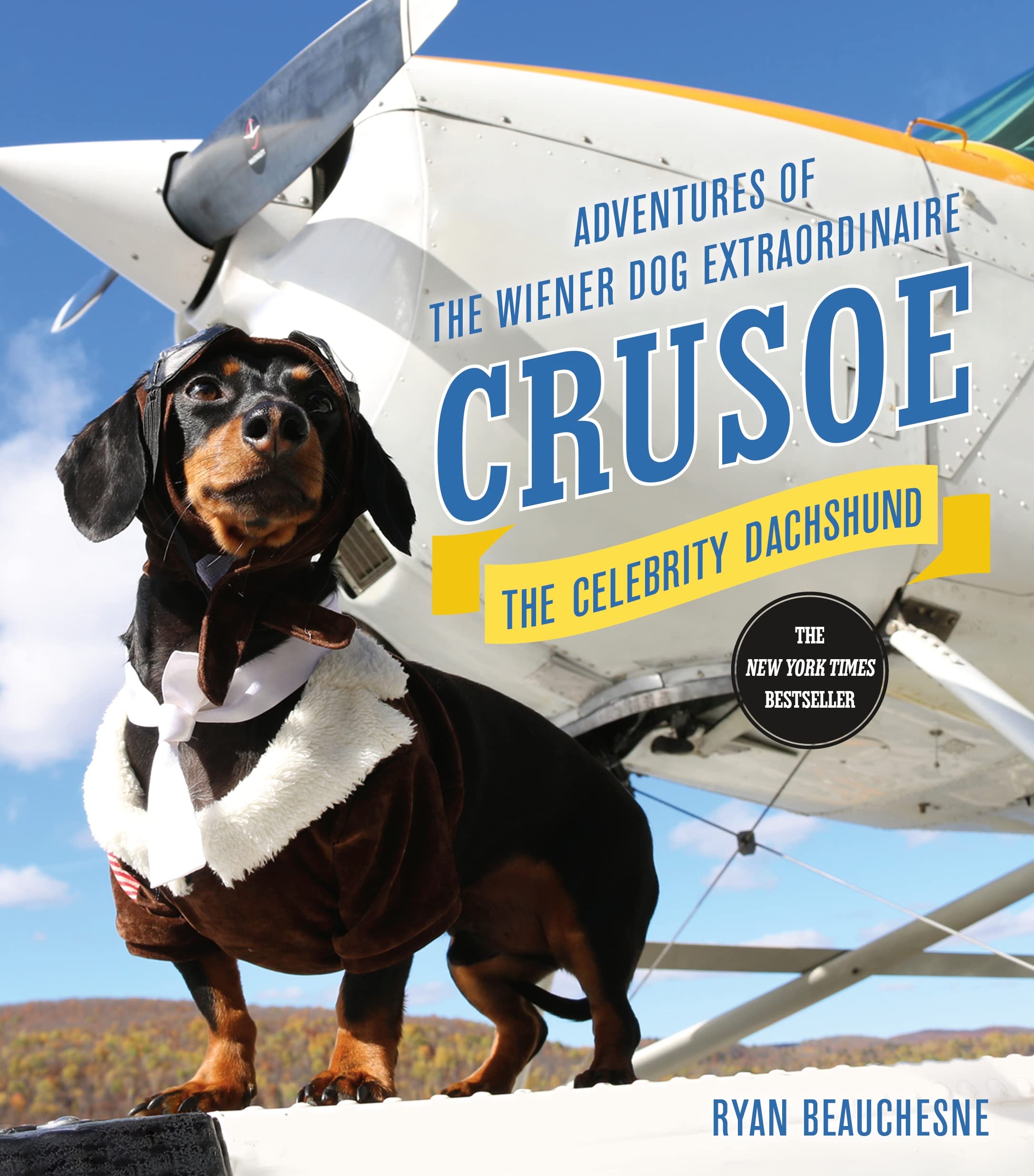 Crusoe, the Celebrity Dachshund: Adventures of the Wiener Dog Extraordinaire,Used