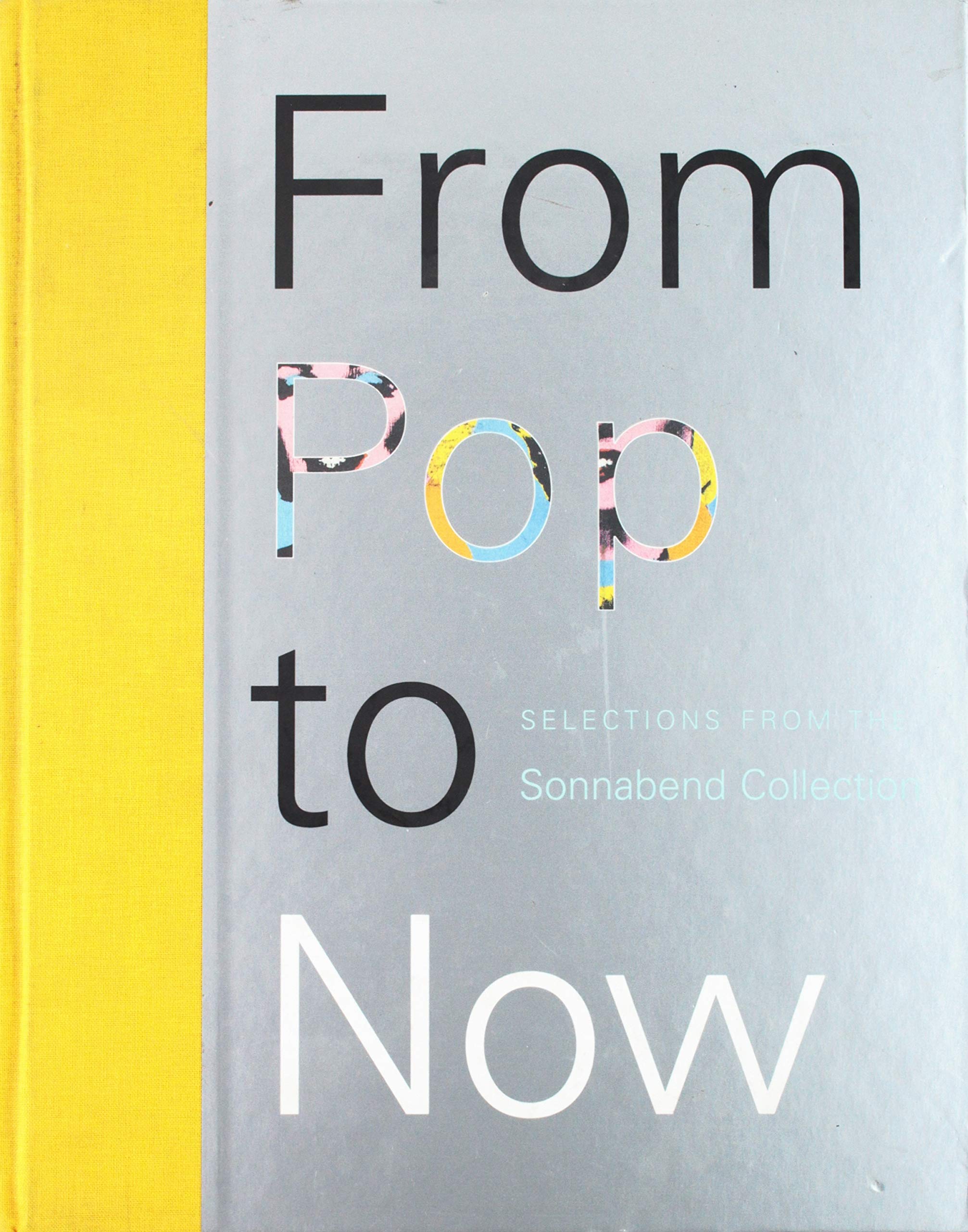 From Pop to Now: Selections from the Sonnabend Collection,Used