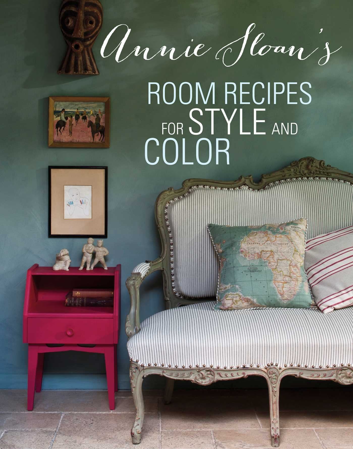 Annie Sloan'S Room Recipes For Style And Color
