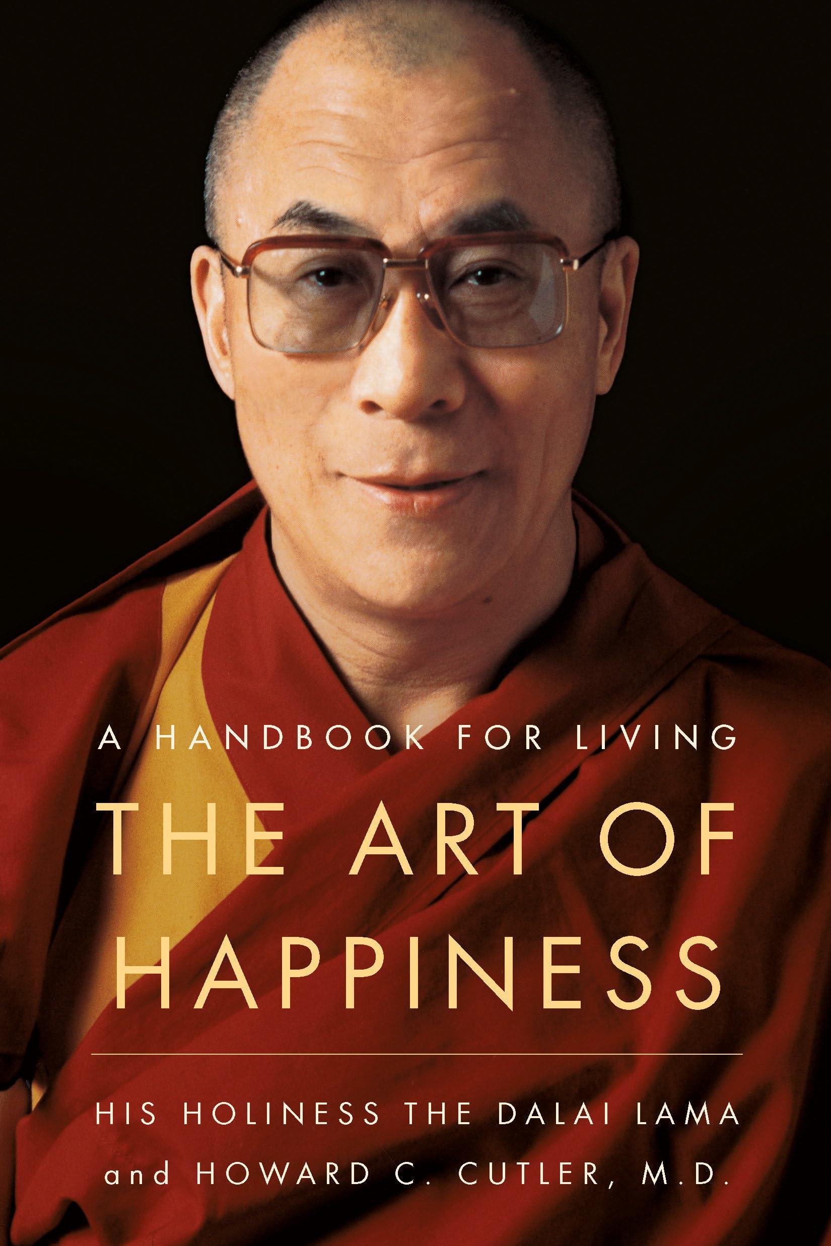 The Art of Happiness: A Handbook for Living,New