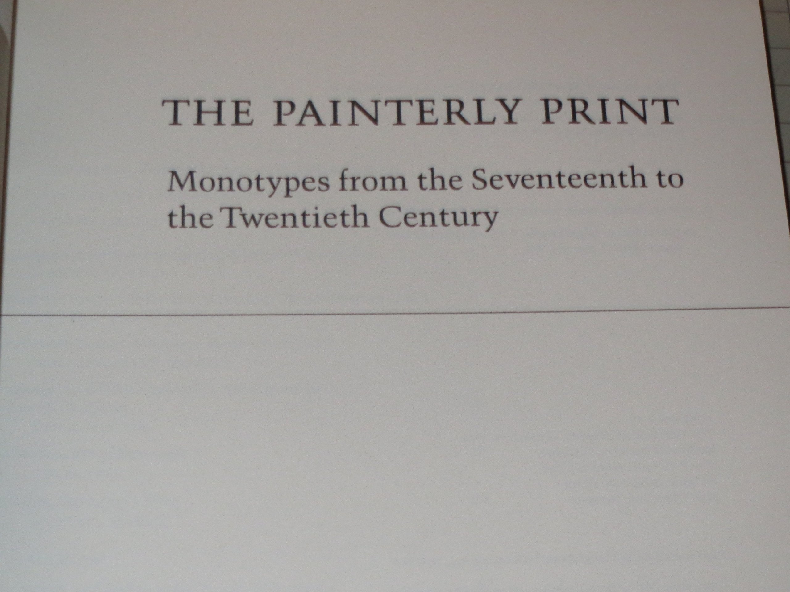 The Painterly Print: Monotypes From The Seventeenth To The Twentieth Century,New