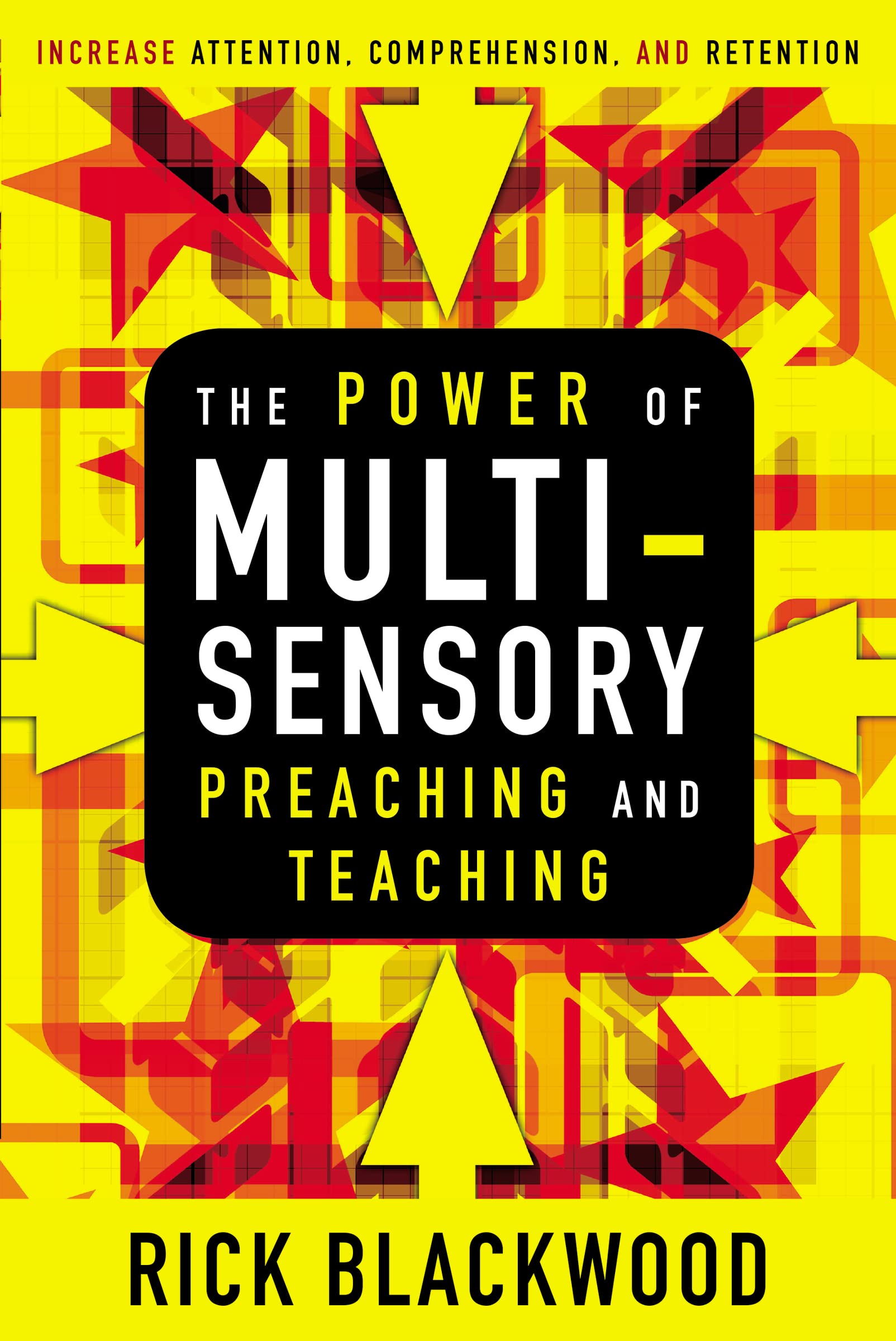 The Power of Multisensory Preaching and Teaching: Increase Attention, Comprehension, and Retention,Used