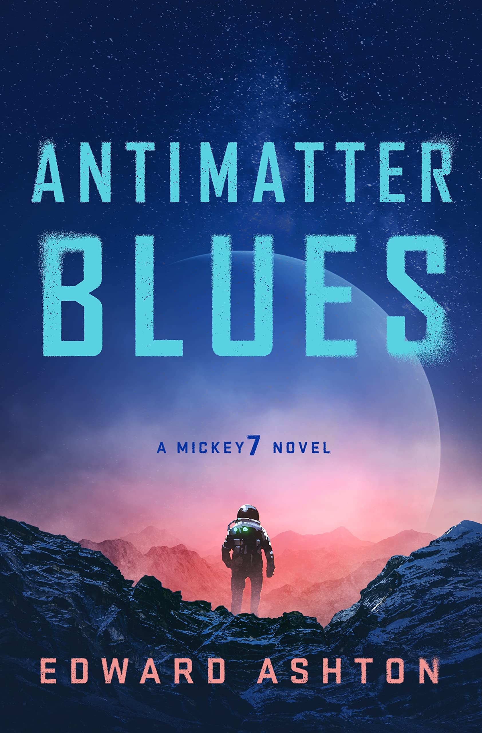 Antimatter Blues: A Mickey7 Novel (Mickey7, 2),Used