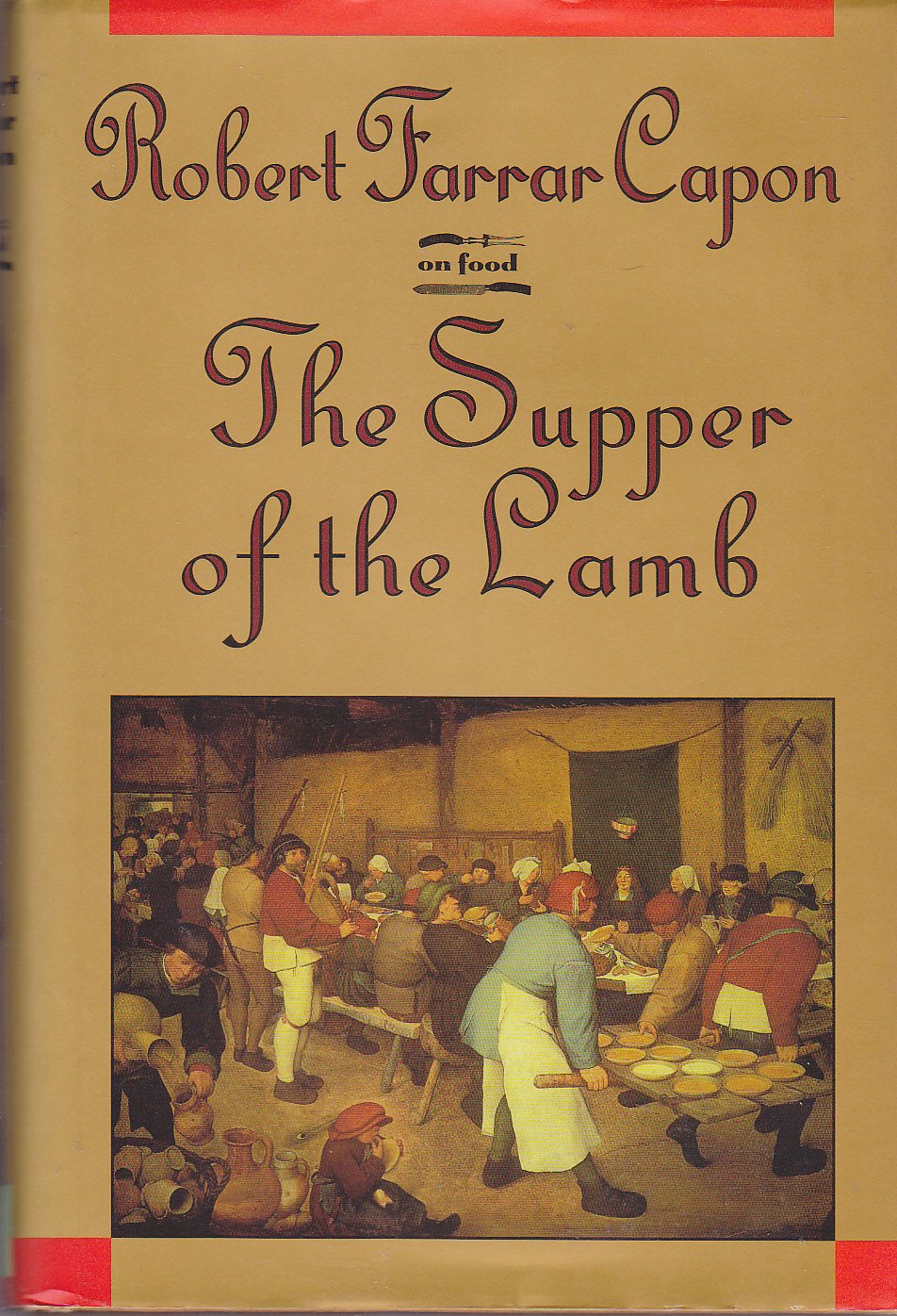 The Supper Of The Lamb: A Culinary Reflection (On Food),New