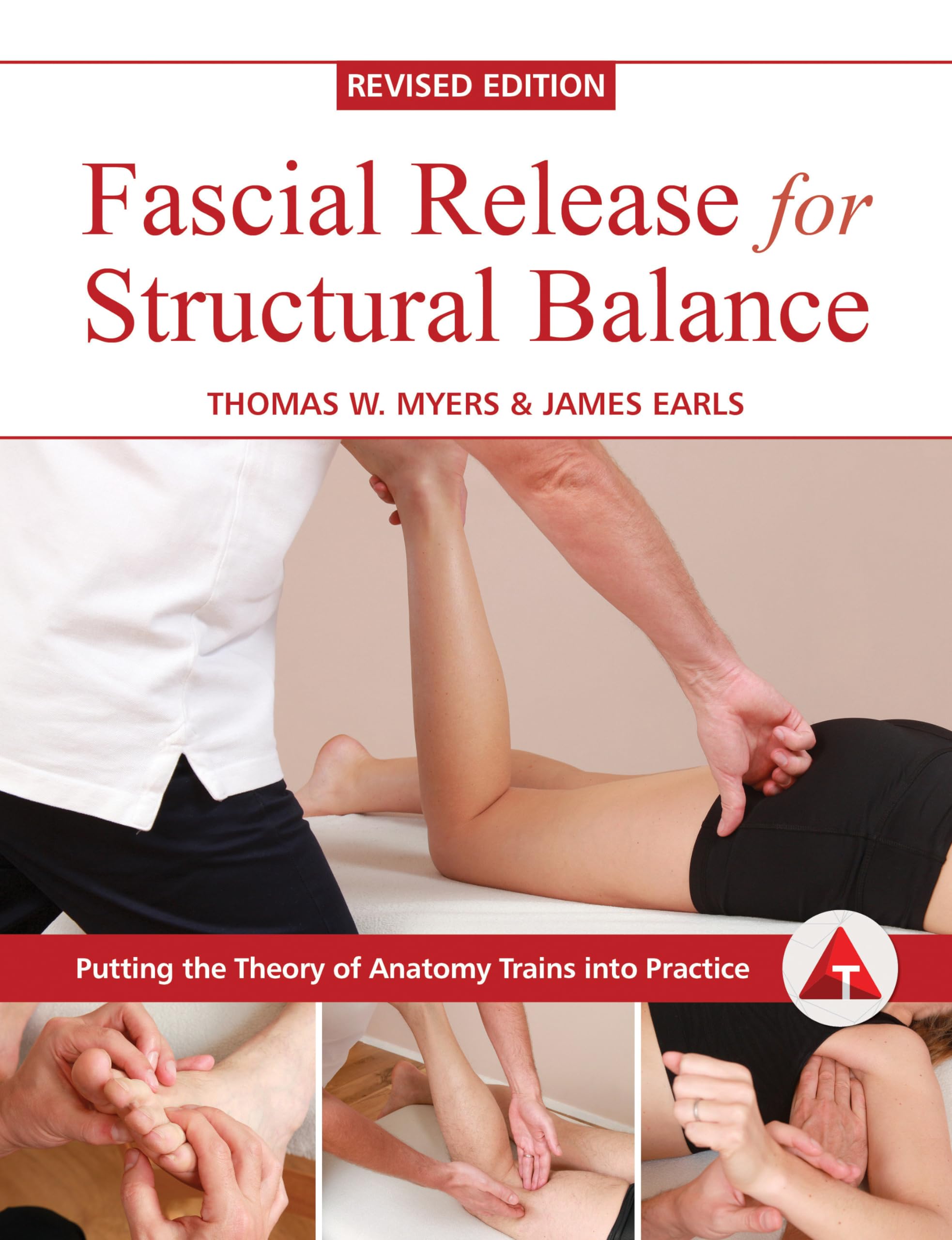 Fascial Release for Structural Balance, Revised Edition: Putting the Theory of Anatomy Trains into Practice,New