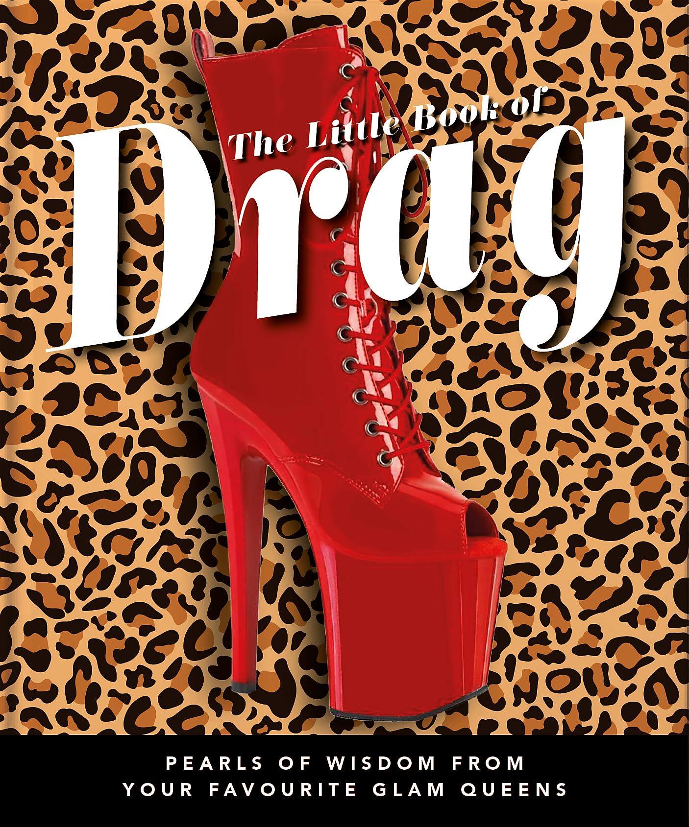 The Little Book of Drag (The Little Books of Lifestyle, Reference & Pop Culture, 28),New