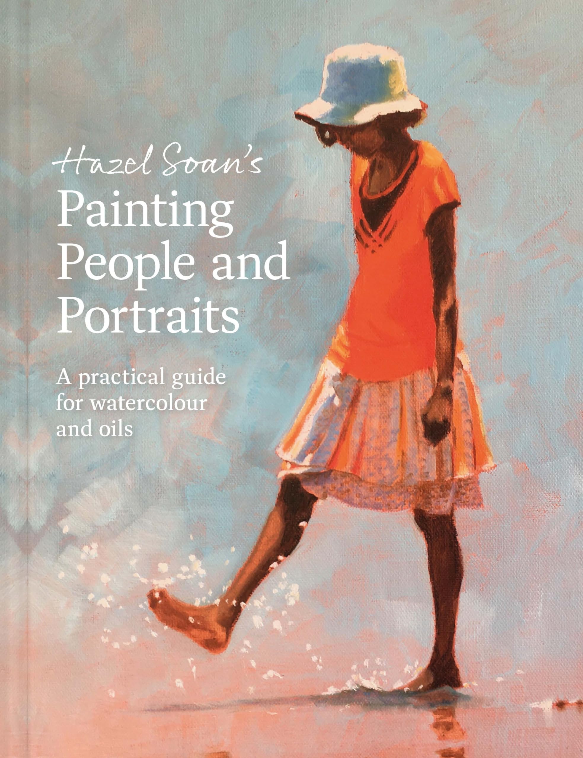 Painting People And Portraits: A Practical Guide For Watercolour And Oils,Used