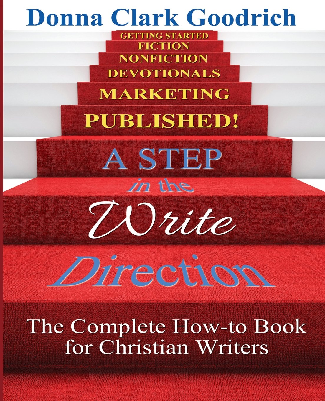 A Step in the Write Direction: A Complete Howto Book for Christian Writers,Used