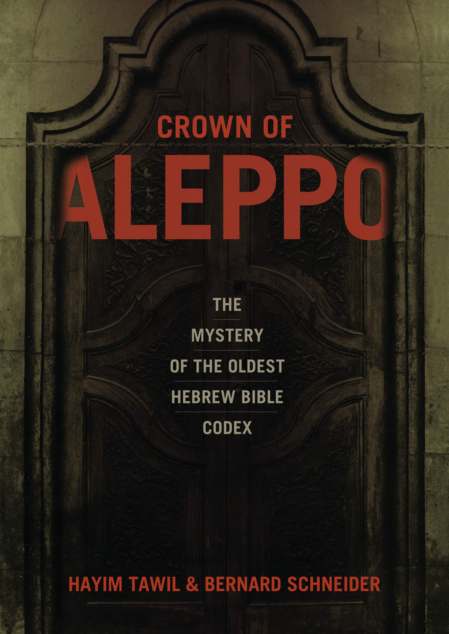 Crown Of Aleppo: The Mystery Of The Oldest Hebrew Bible Codex,New