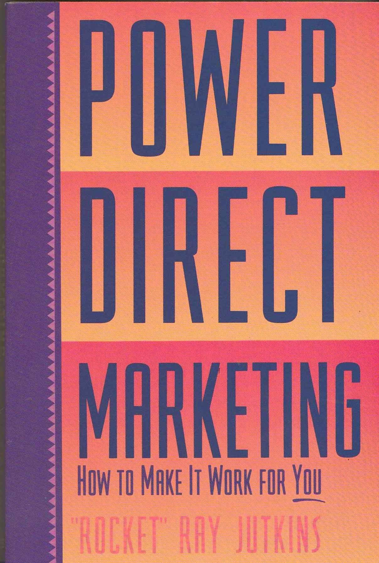 Power Direct Marketing: How to Make It Work for You,Used