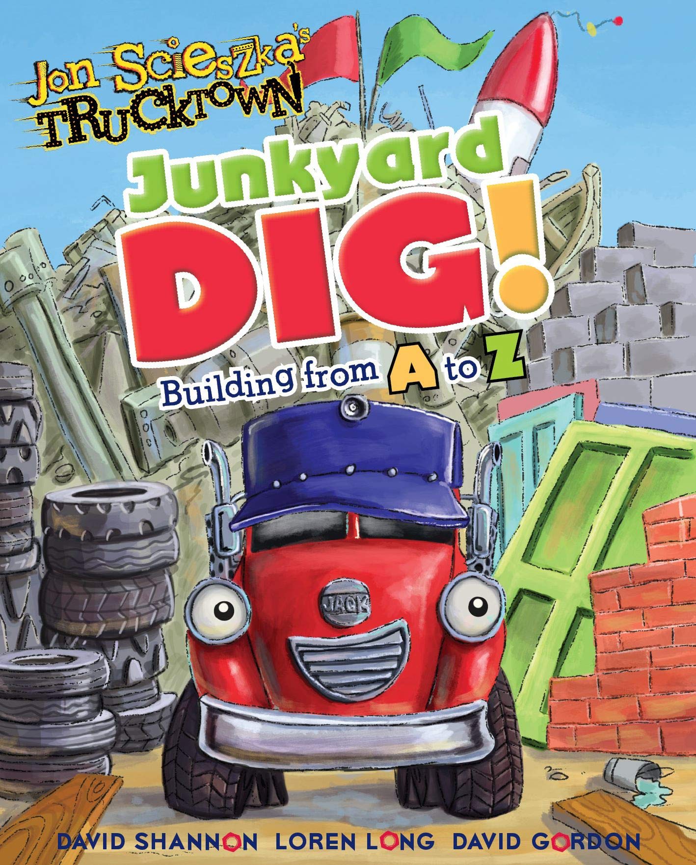 Junkyard Dig!: Building from A to Z (Jon Scieszka's Trucktown),Used