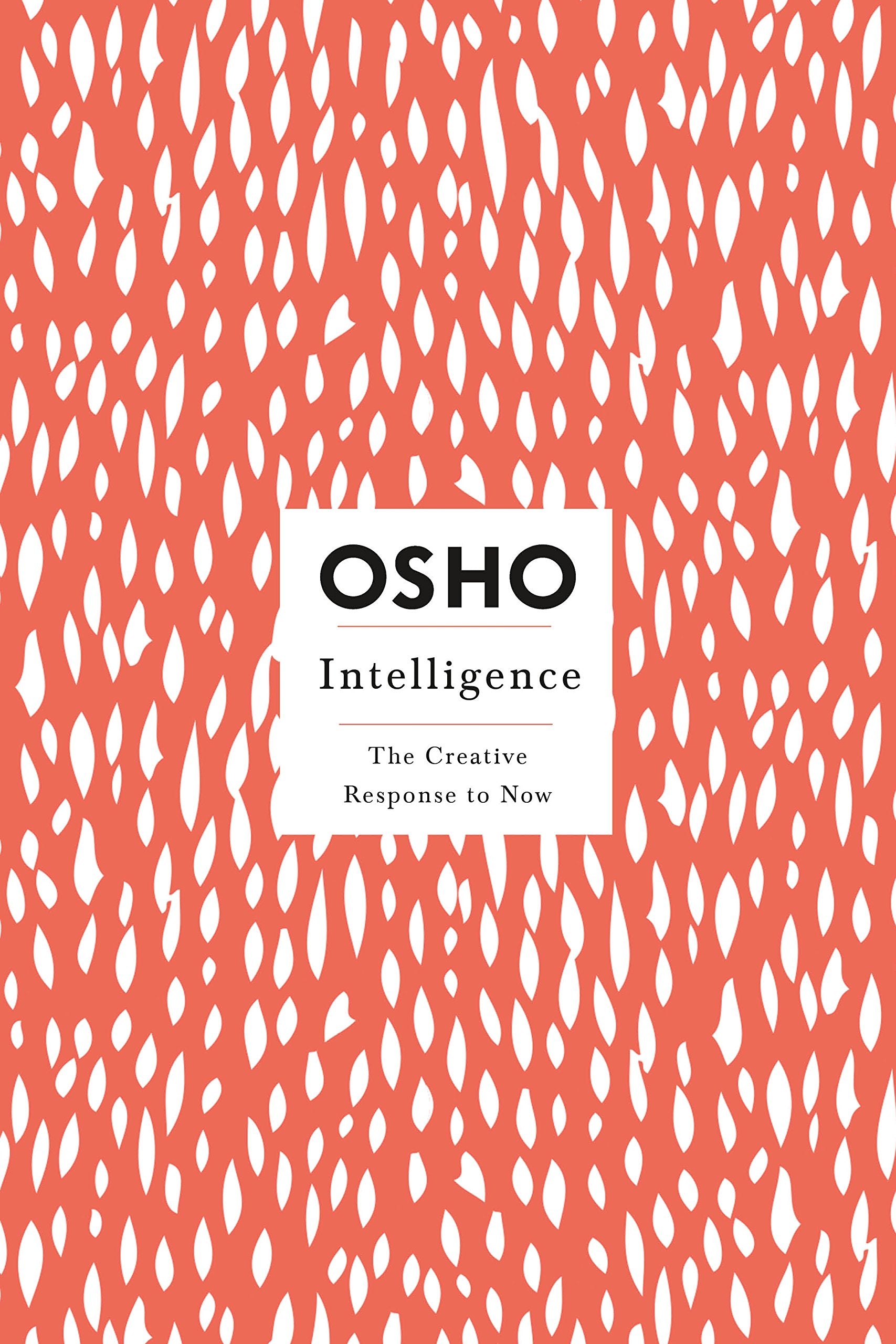 Intelligence: The Creative Response To Now (Osho Insights For A New Way Of Living),New