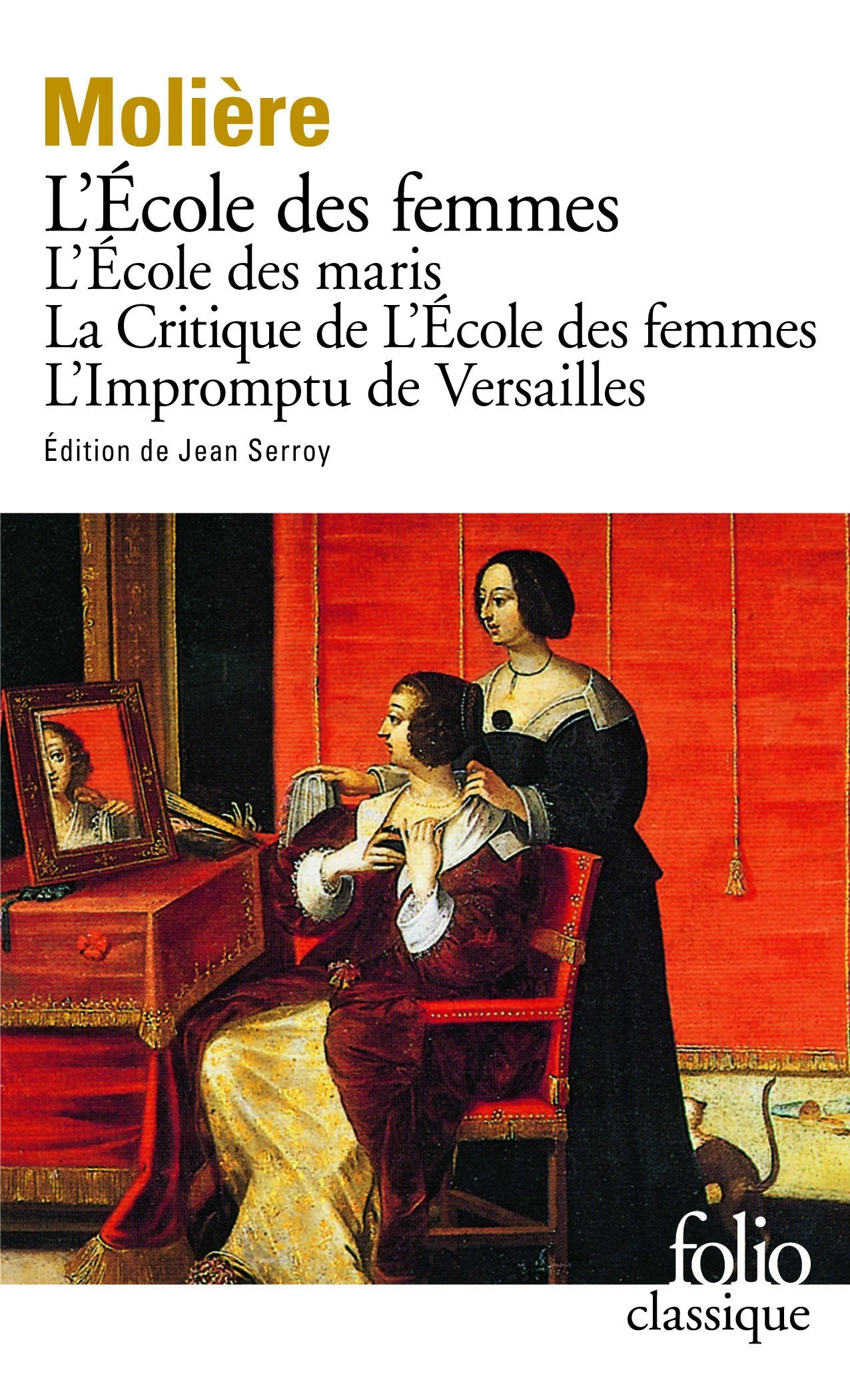 L'Cole Des Femmes  L'Cole Des Maris  La Critique De L'Cole Des Femmes  L'Impromptu De Versailles