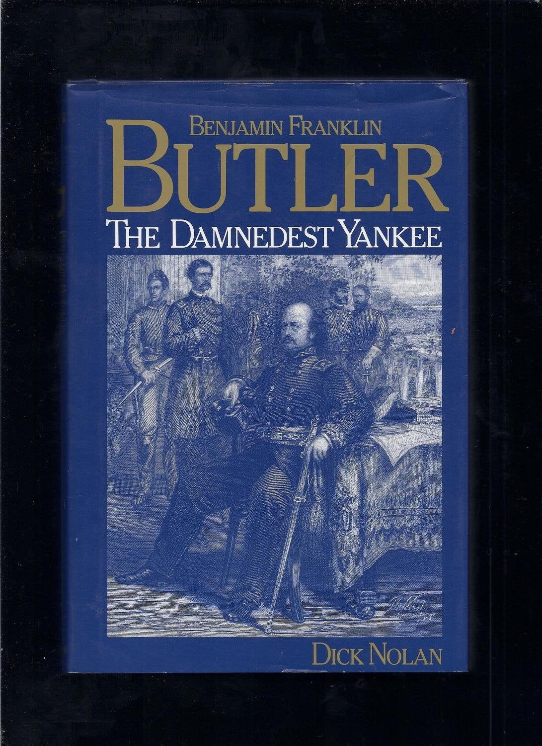 Benjamin Franklin Butler: The Damnedest Yankee,Used