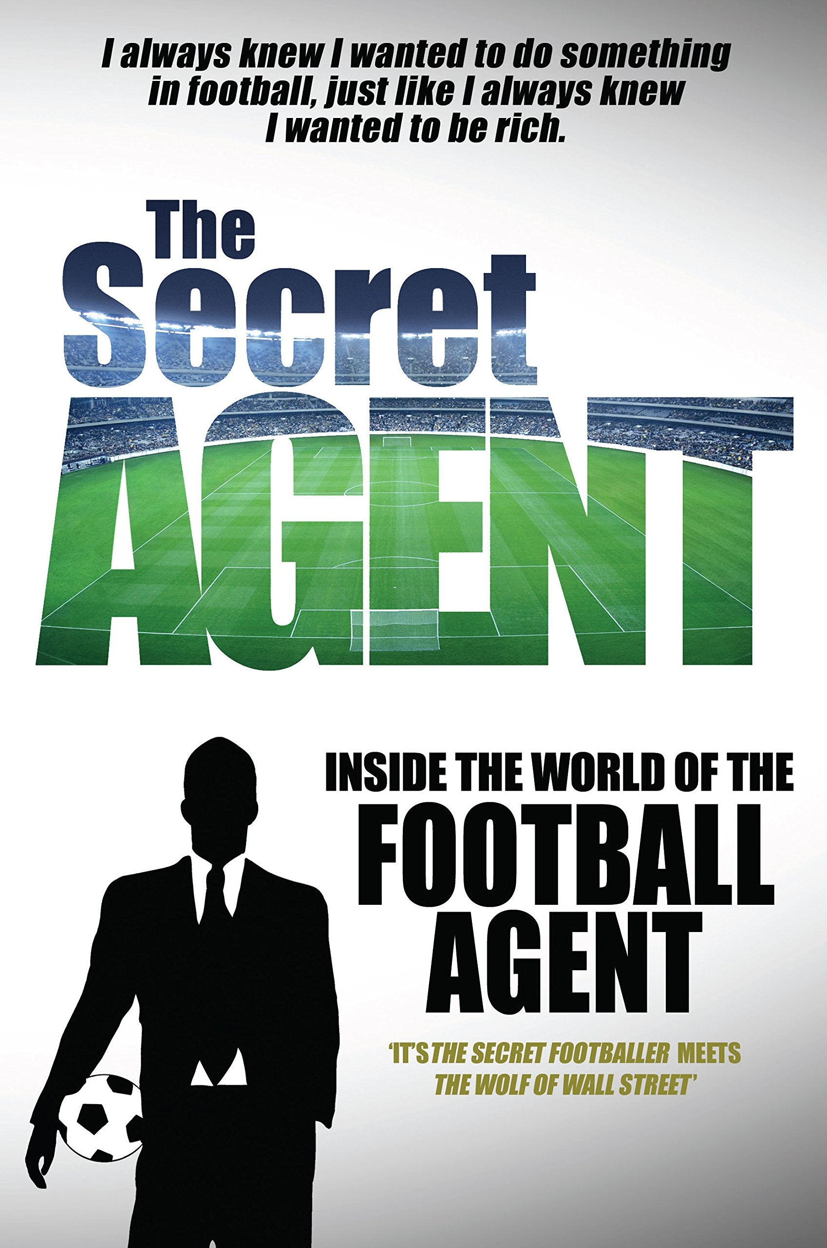 The Secret Agent: Inside of the World of the Football Agent,Used