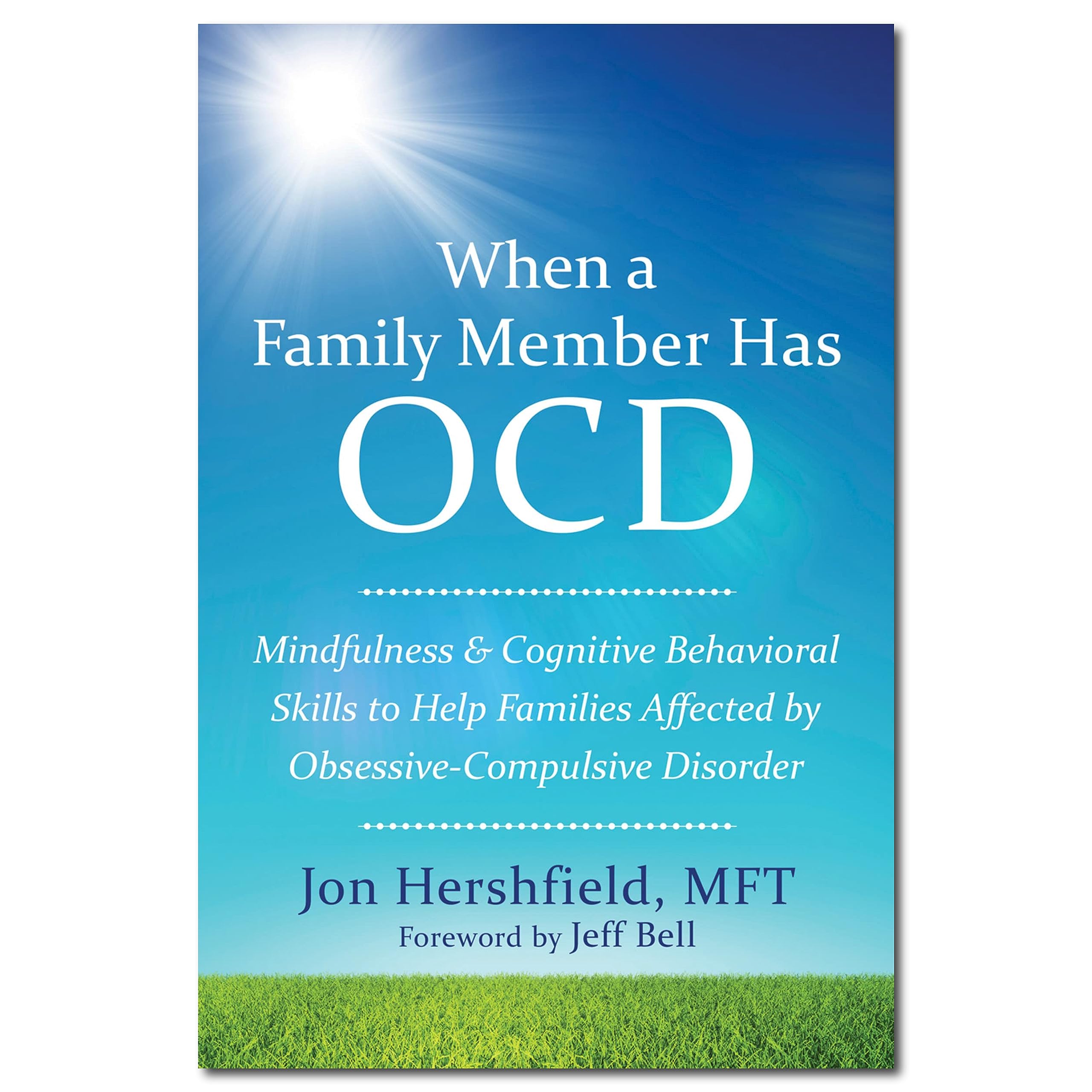 When a Family Member Has OCD: Mindfulness and Cognitive Behavioral Skills to Help Families Affected by ObsessiveCompulsive Diso,Used