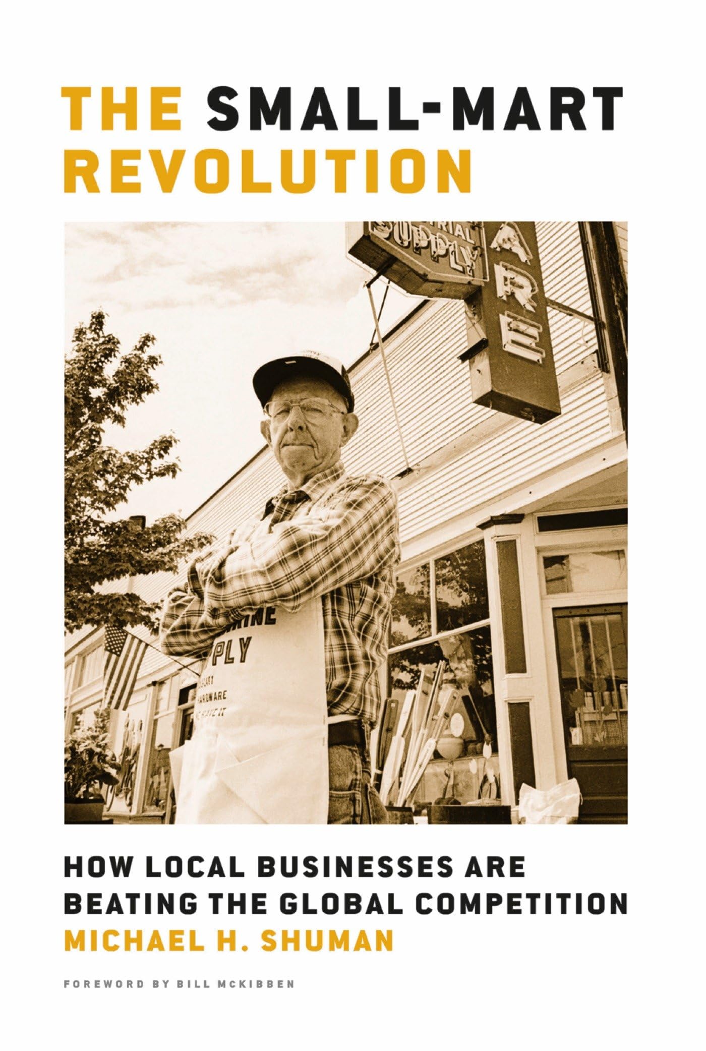 The SmallMart Revolution: How Local Businesses Are Beating the Global Competition,Used