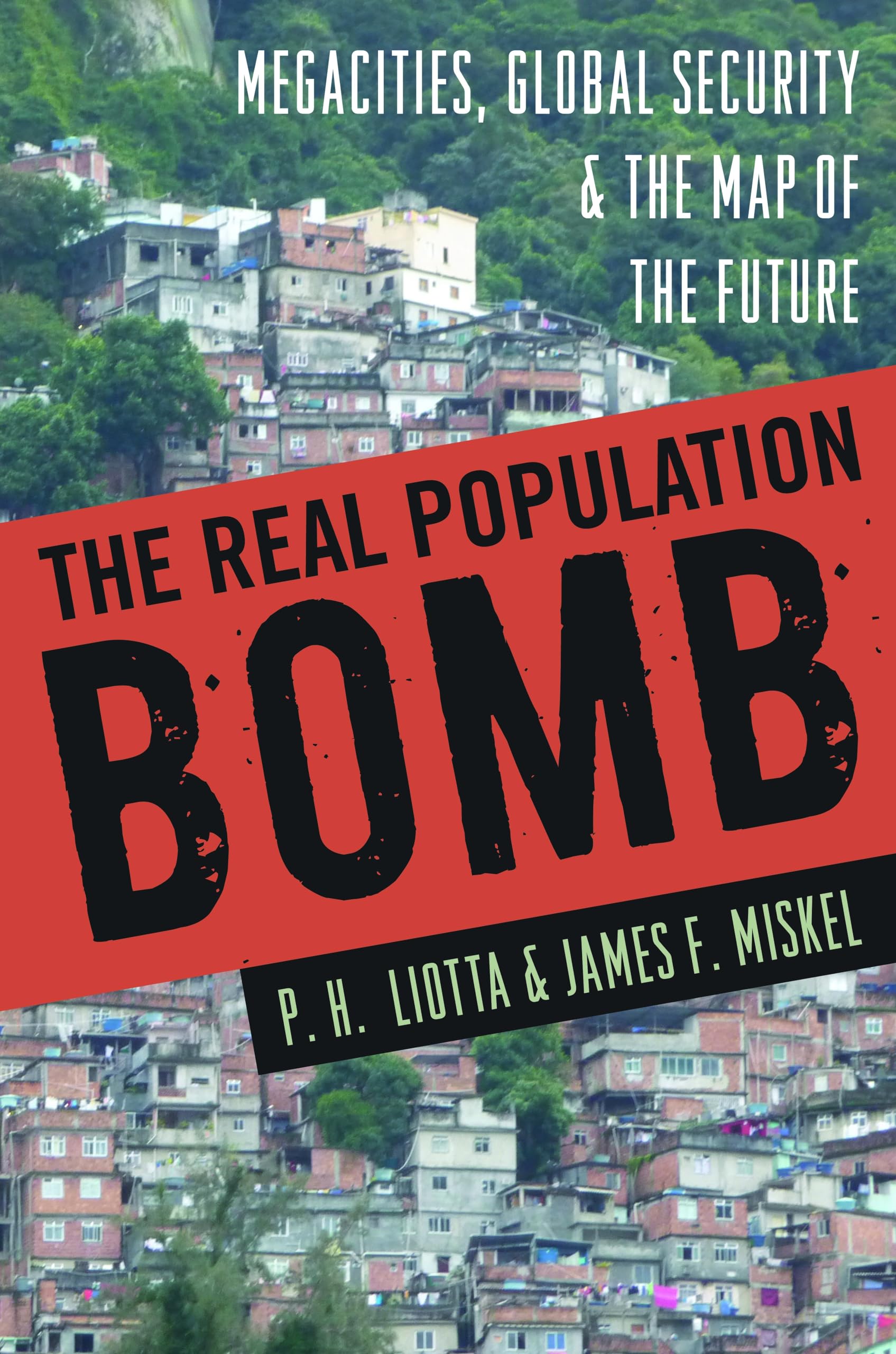 The Real Population Bomb: Megacities, Global Security & the Map of the Future,Used