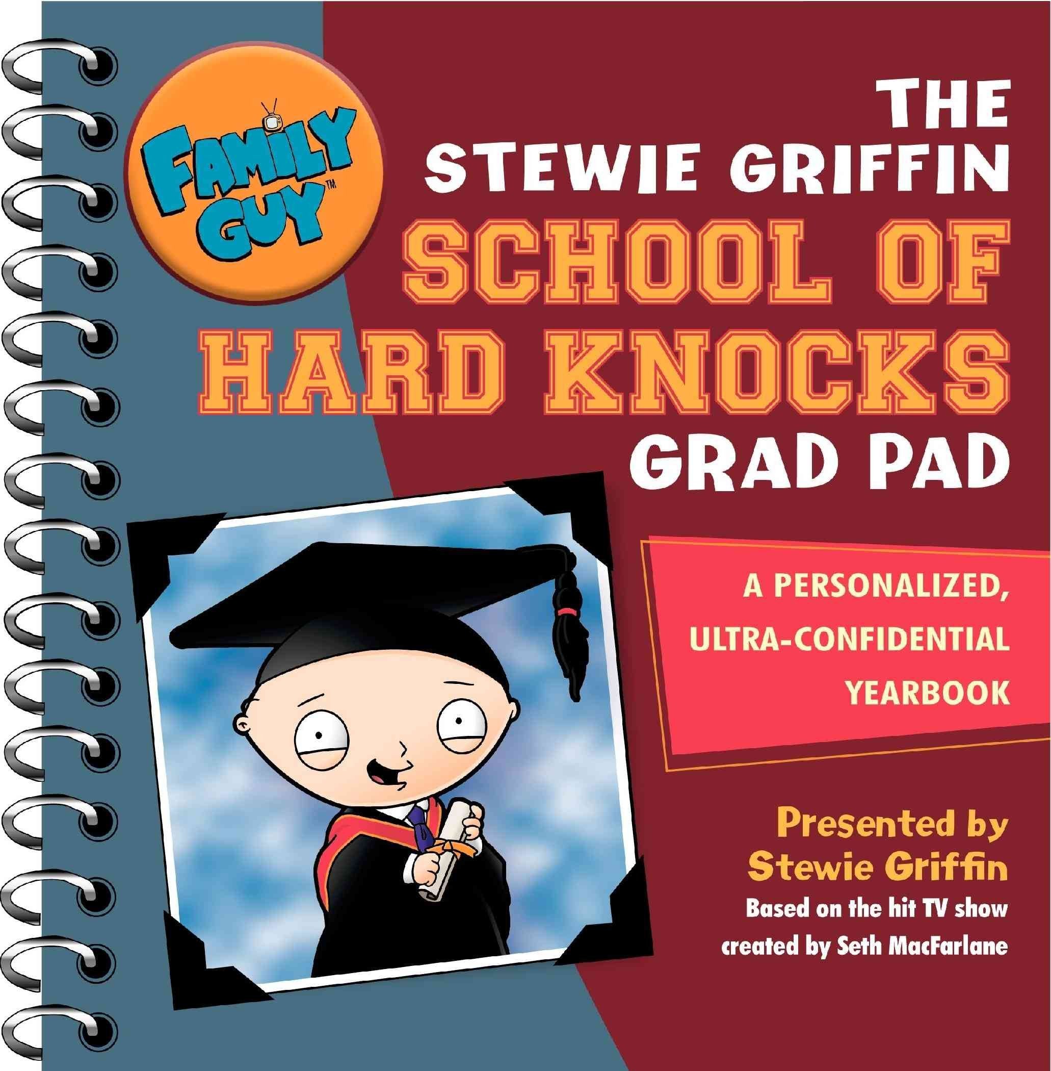 Family Guy: The Stewie Griffin School of Hard Knocks Grad Pad: A Personalized, UltraConfidential Yearbook,Used