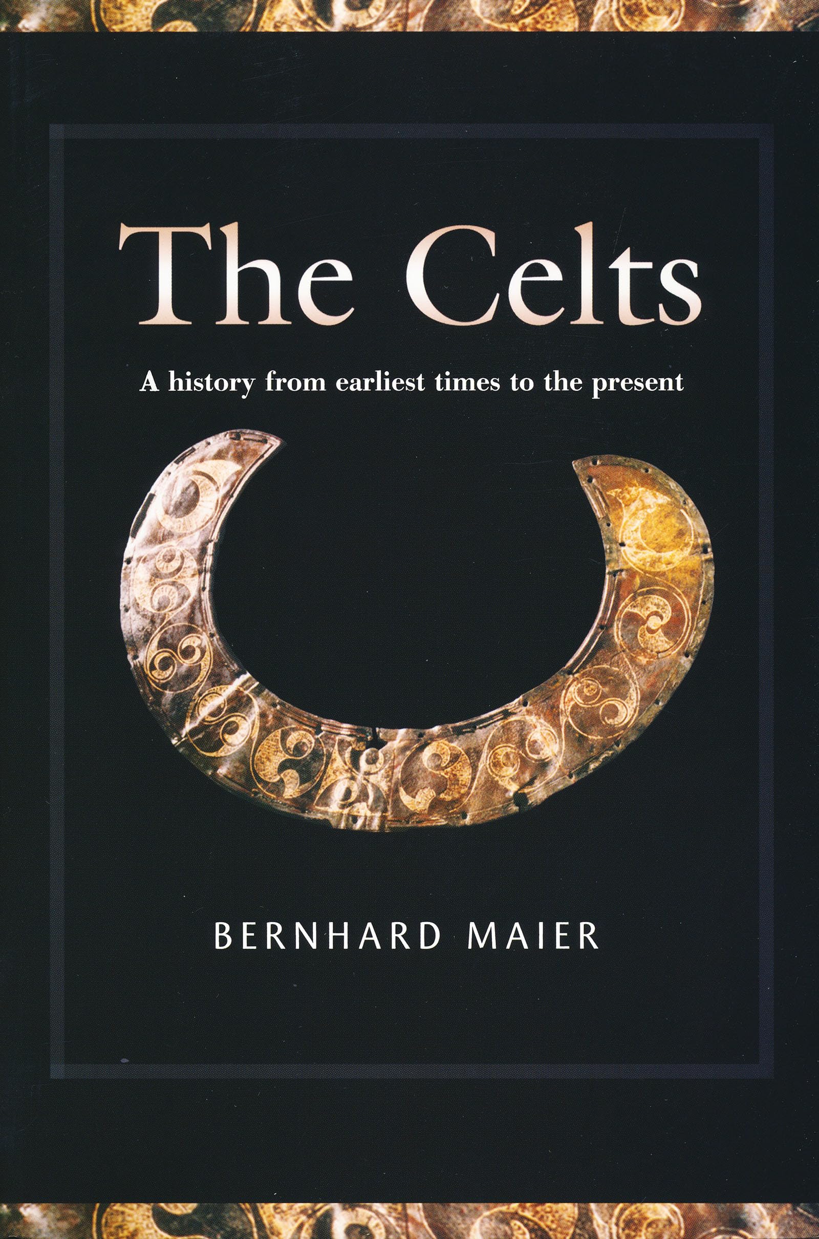 Celts: A History From Earliest Times To The Present,New