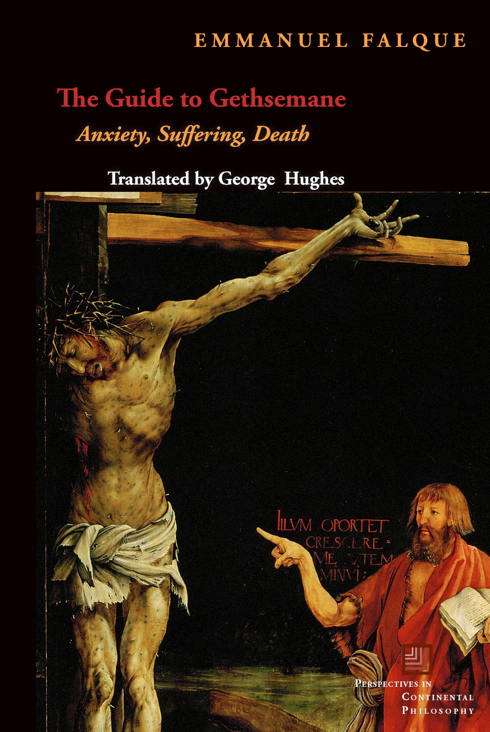 The Guide to Gethsemane: Anxiety, Suffering, Death (Perspectives in Continental Philosophy),Used