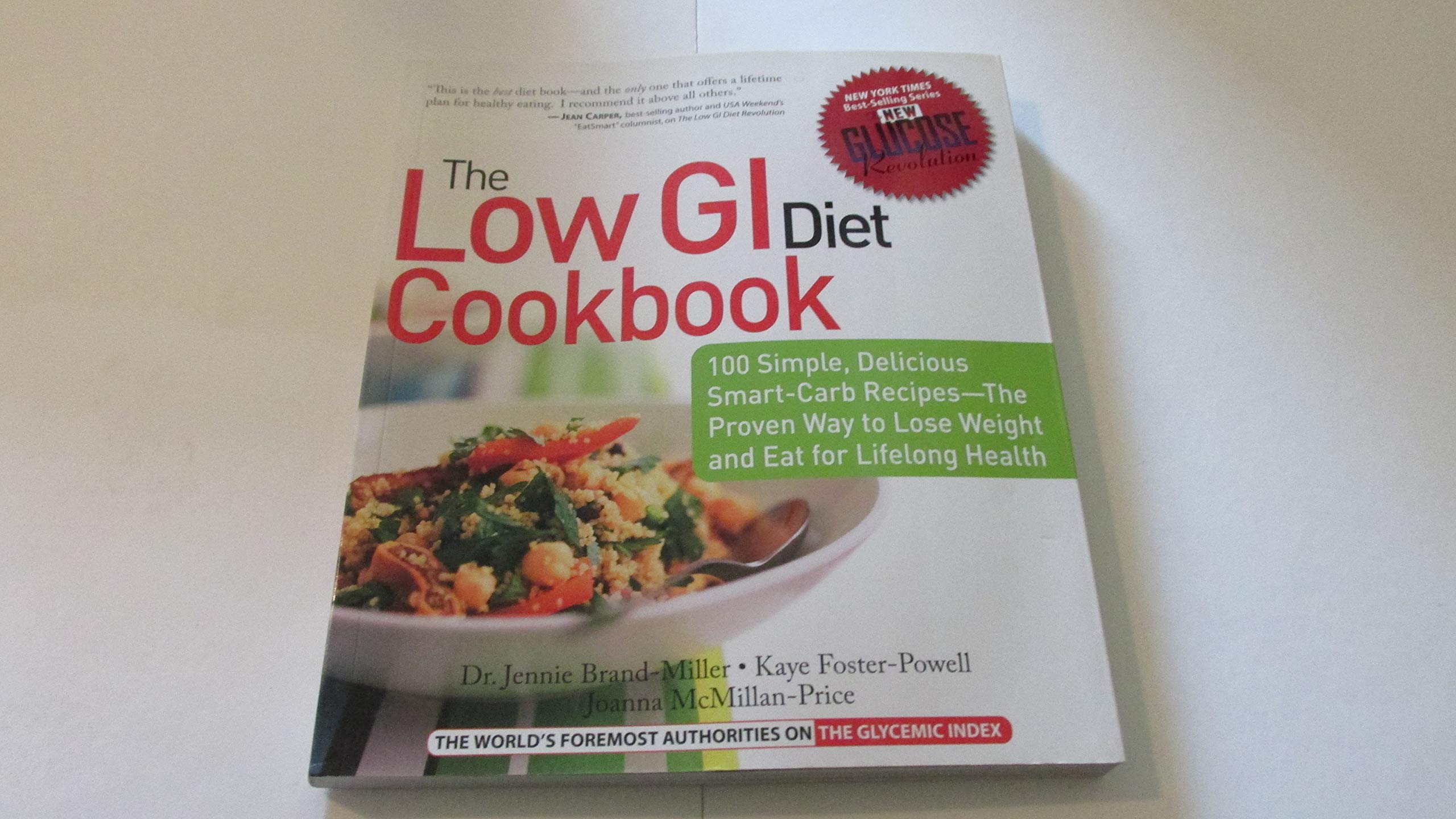 The Low GI Diet Cookbook: 100 Simple, Delicious SmartCarb RecipesThe Proven Way to Lose Weight and Eat for Lifelong Health (Gl,New