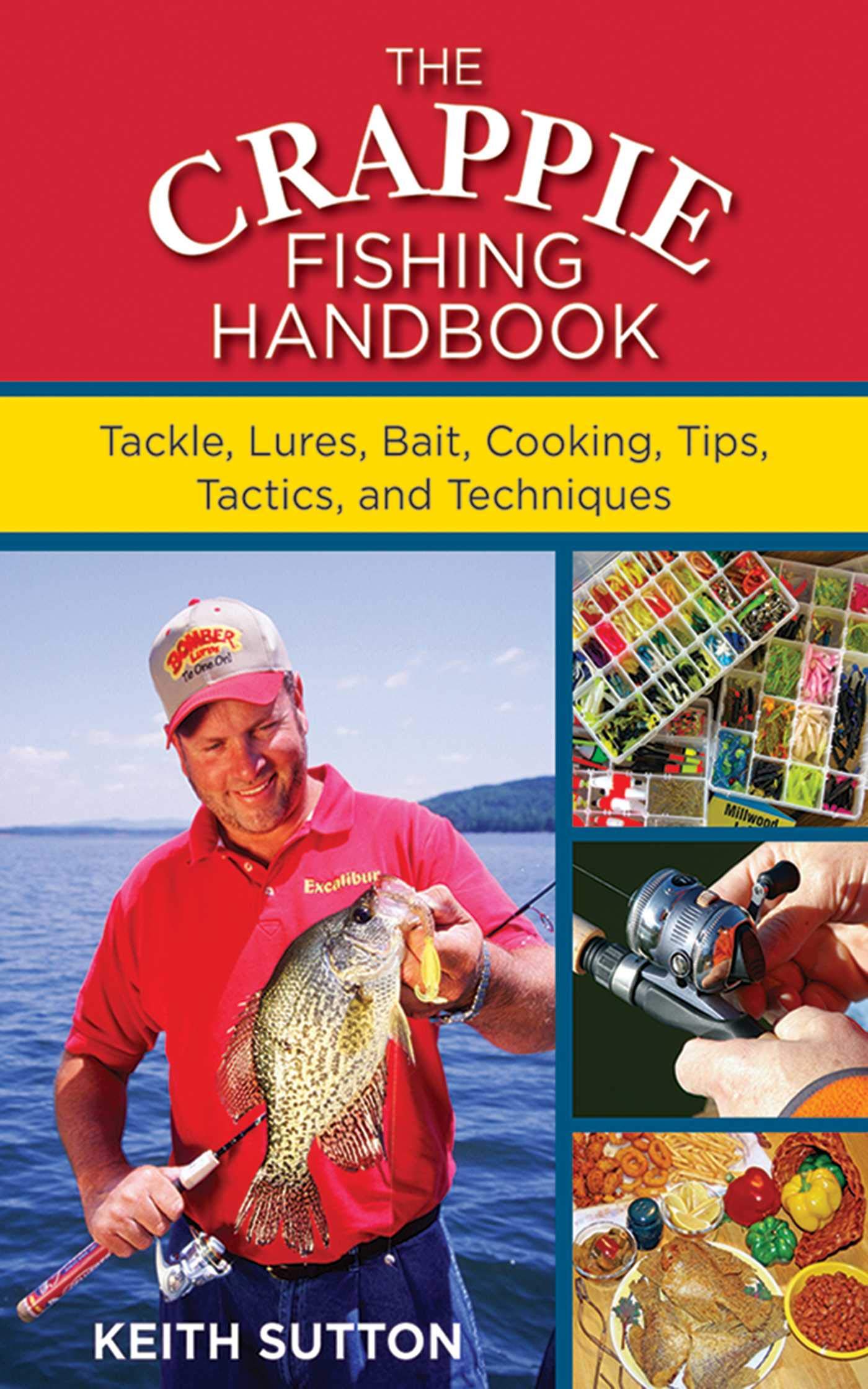 Crappie Fishing Handbook: Tackles, Lures, Bait, Cooking, Tips, Tactics, and Techniques,Used