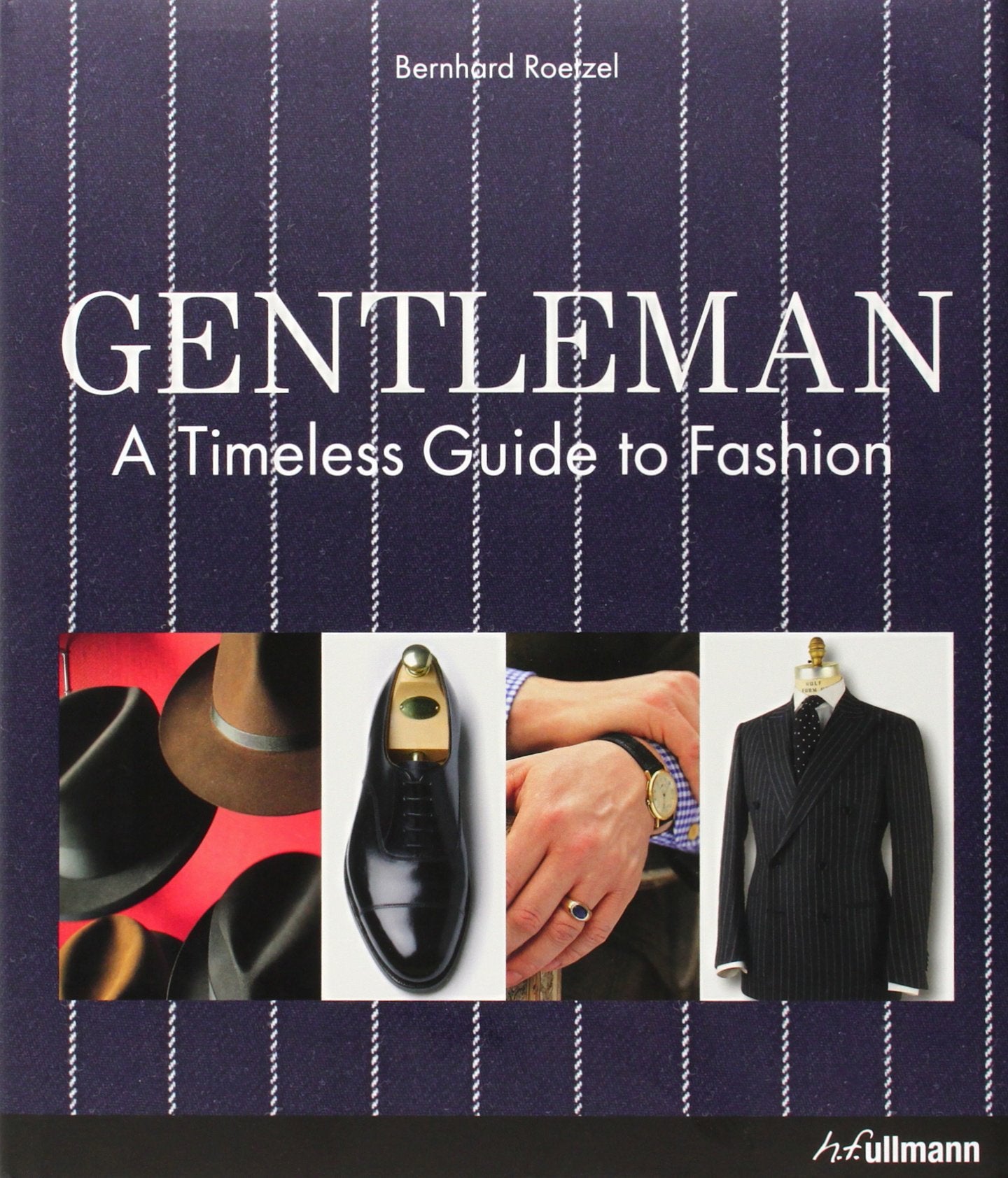 Gentleman: A Timeless Guide to Fashion,Used