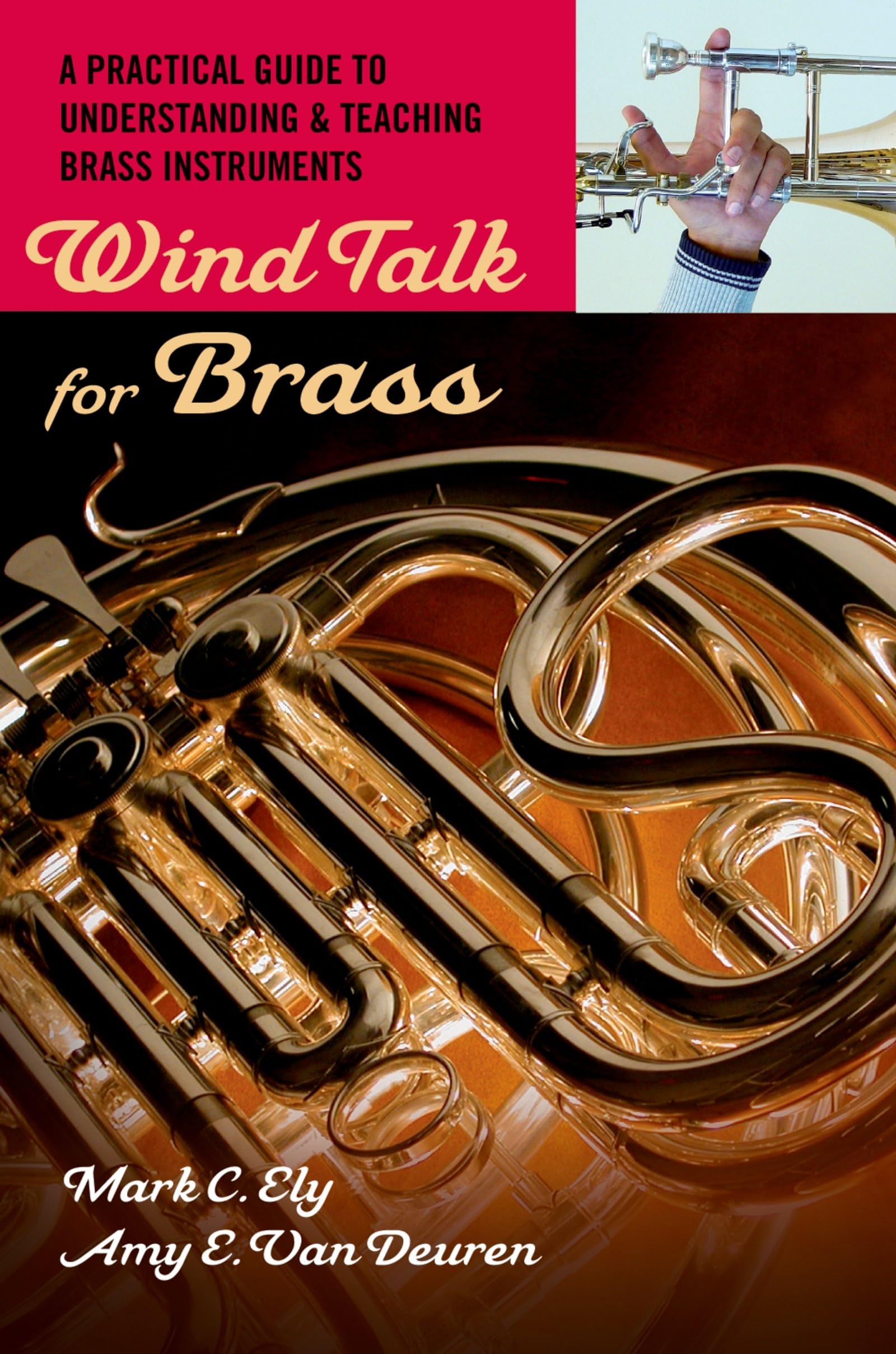 Wind Talk For Brass: A Practical Guide To Understanding And Teaching Brass Instruments,Used