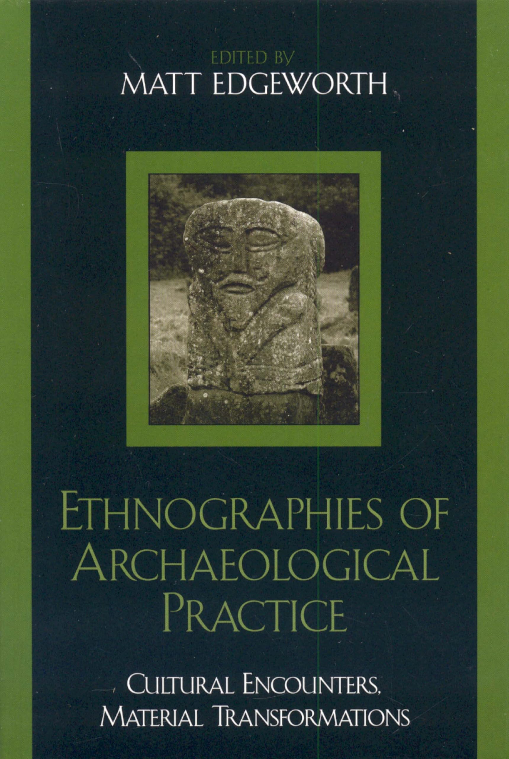 Ethnographies of Archaeological Practice: Cultural Encounters, Material Transformations (Worlds of Archaeology),Used