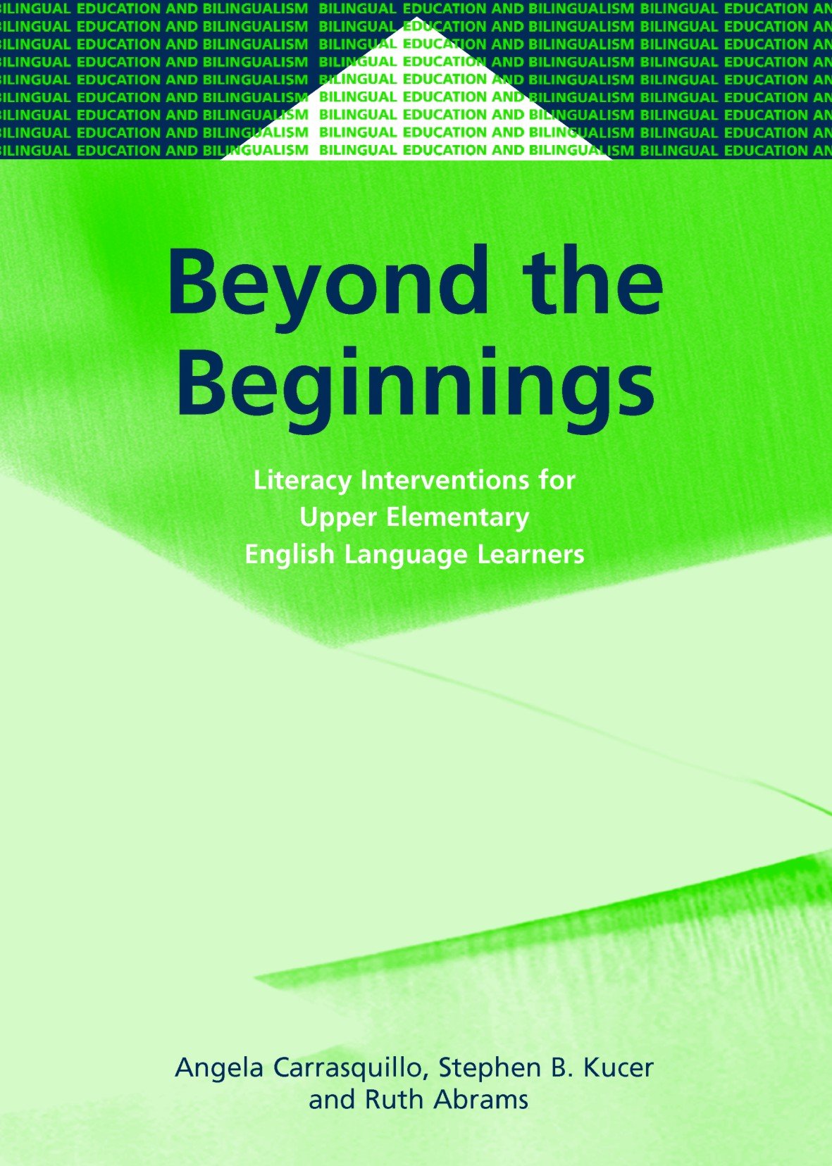 Beyond The Beginnings: Literacy Interventions For Upper Elementary English Language Learners (Bilingual Education & Bilingualism,New