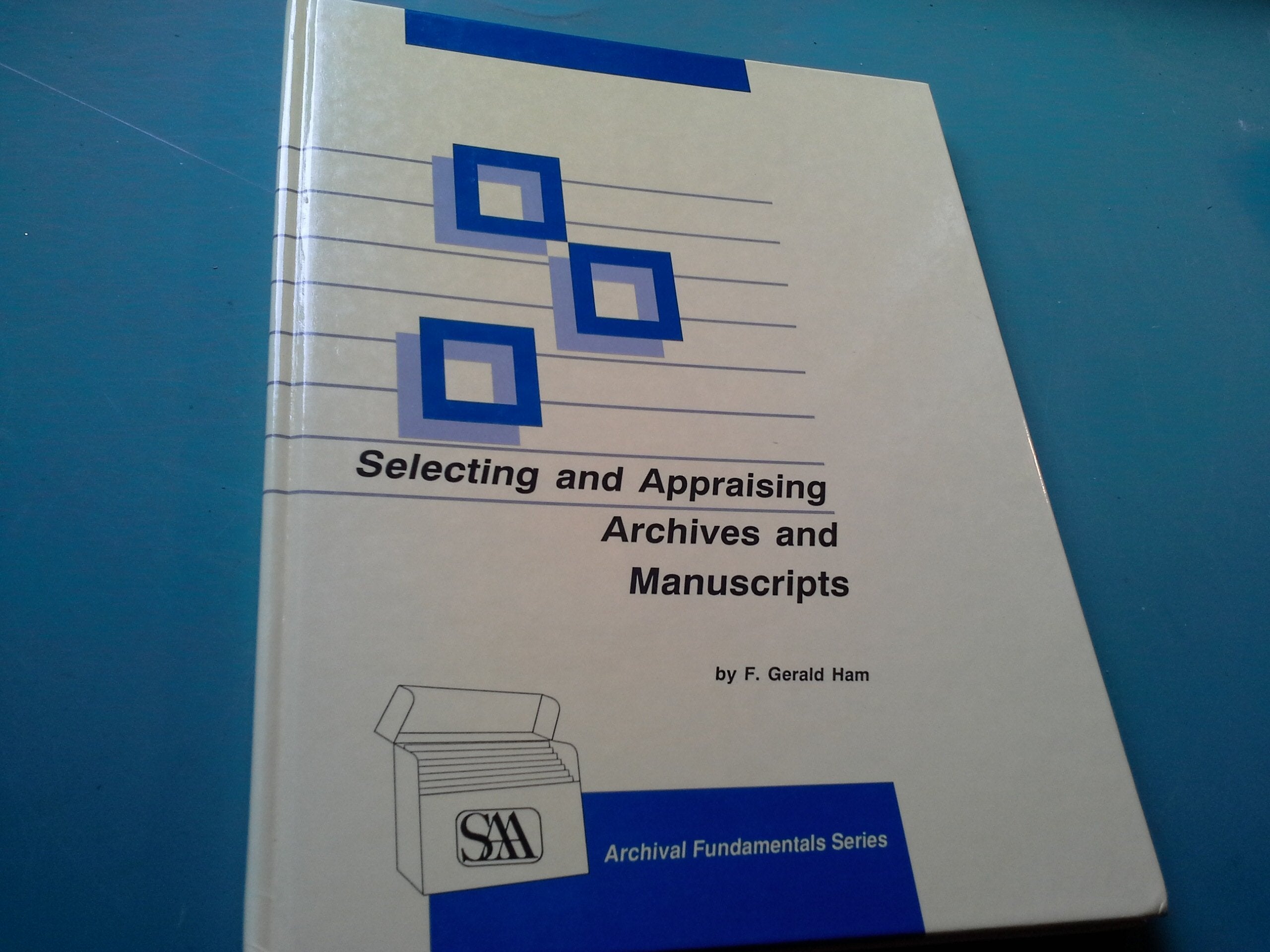 Selecting and Appraising Archives and Manuscripts (Archival Fundamentals),Used