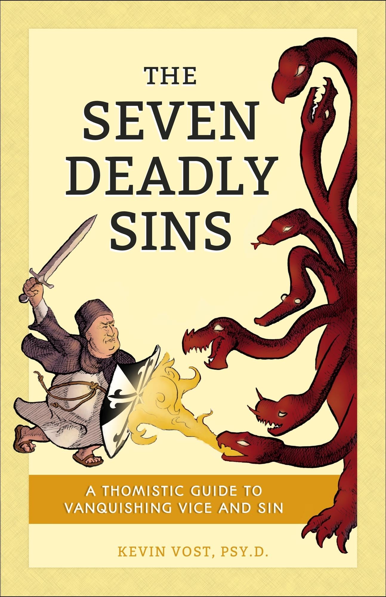 The Seven Deadly Sins: A Thomistic Guide To Vanquishing Vice And Sin,Used